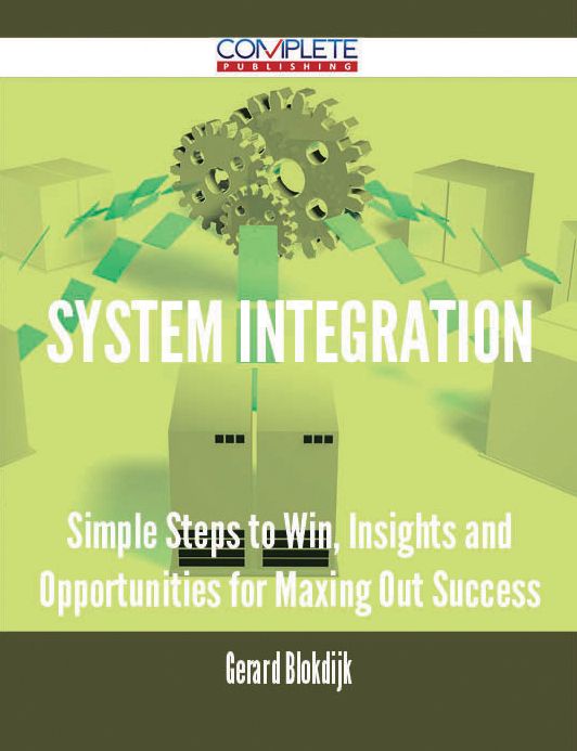 system integration - Simple Steps to Win, Insights and Opportunities for Maxing Out Success