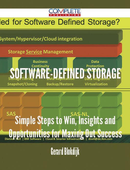 Software-defined Storage - Simple Steps to Win, Insights and Opportunities for Maxing Out Success