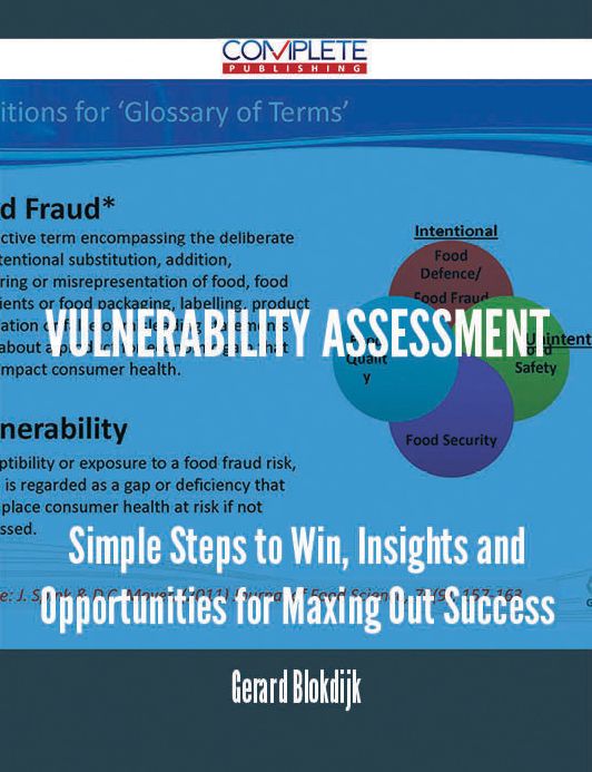 Vulnerability Assessment - Simple Steps to Win, Insights and Opportunities for Maxing Out Success