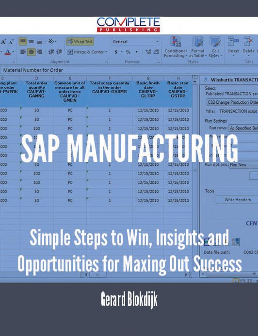 SAP Manufacturing - Simple Steps to Win, Insights and Opportunities for Maxing Out Success