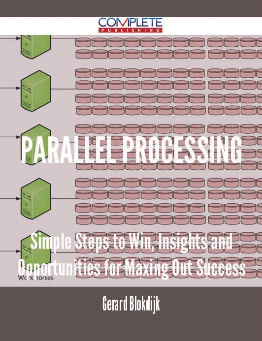 parallel processing - Simple Steps to Win, Insights and Opportunities for Maxing Out Success