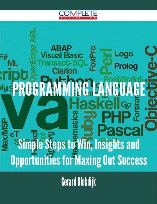 Programming Language - Simple Steps to Win, Insights and Opportunities for Maxing Out Success