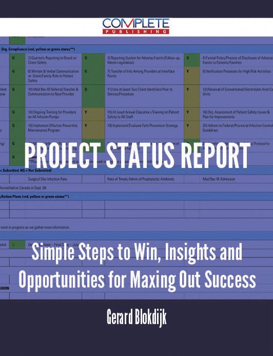 Project Status Report - Simple Steps to Win, Insights and Opportunities for Maxing Out Success