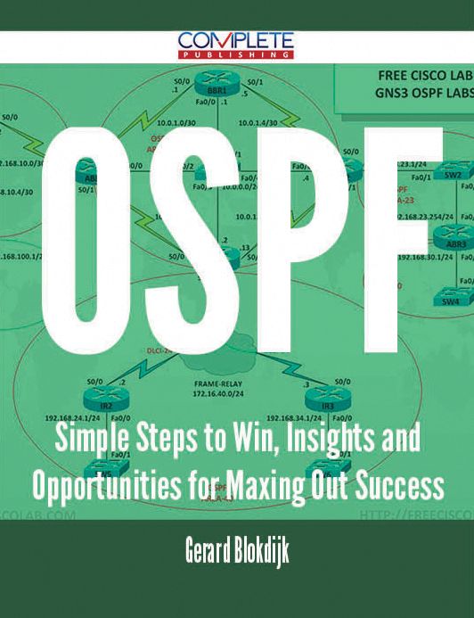 OSPF - Simple Steps to Win, Insights and Opportunities for Maxing Out Success