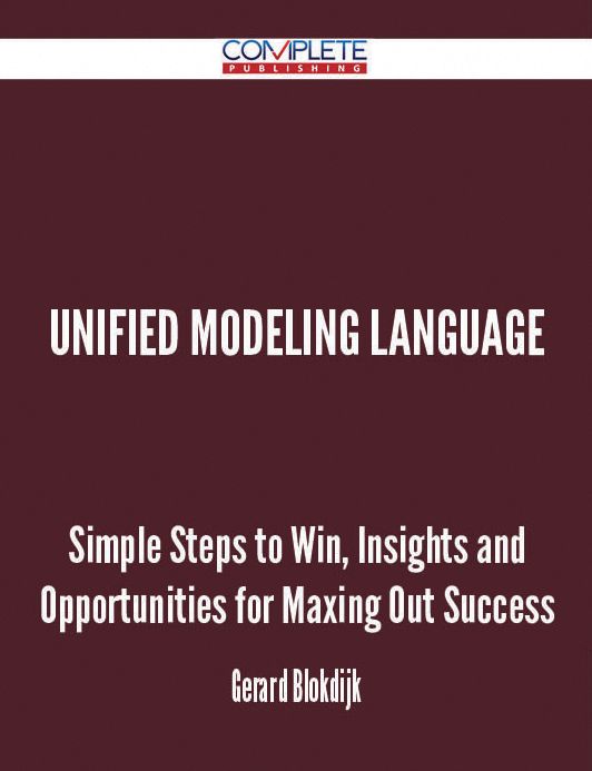 unified modeling language - Simple Steps to Win, Insights and Opportunities for Maxing Out Success