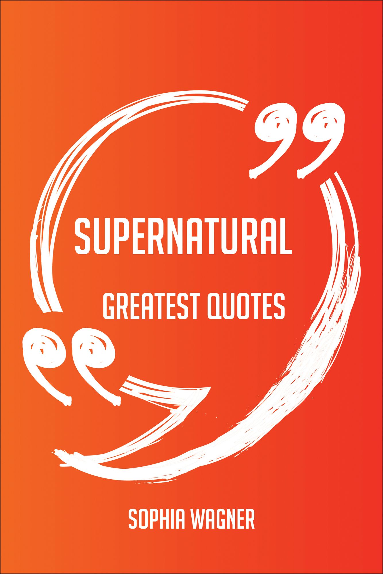 Supernatural Greatest Quotes - Quick, Short, Medium Or Long Quotes. Find The Perfect Supernatural Quotations For All Occasions - Spicing Up Letters, Speeches, And Everyday Conversations.