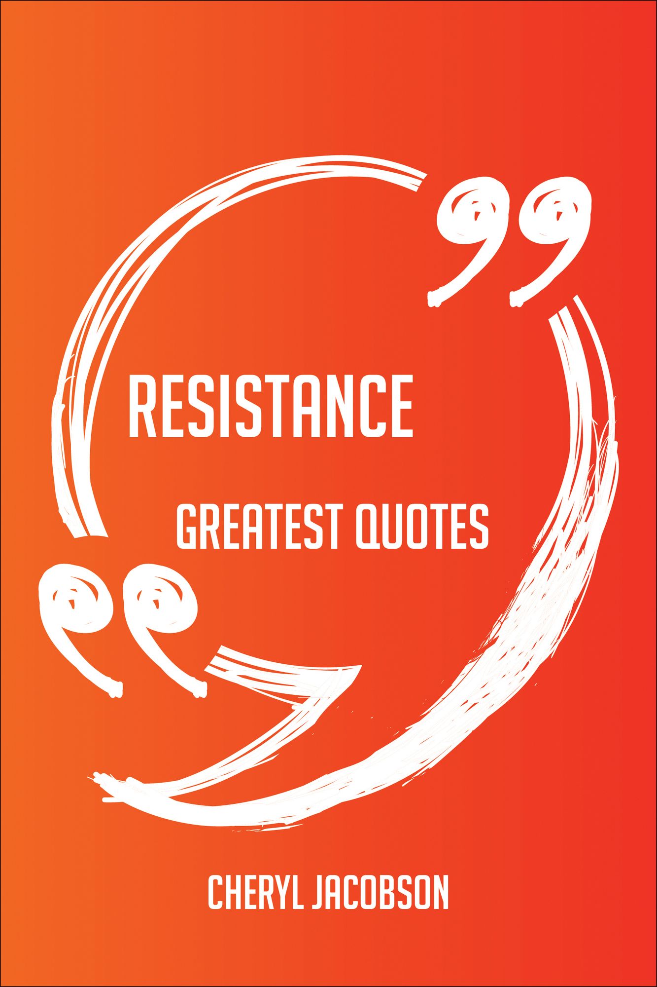 Resistance Greatest Quotes - Quick, Short, Medium Or Long Quotes. Find The Perfect Resistance Quotations For All Occasions - Spicing Up Letters, Speeches, And Everyday Conversations.