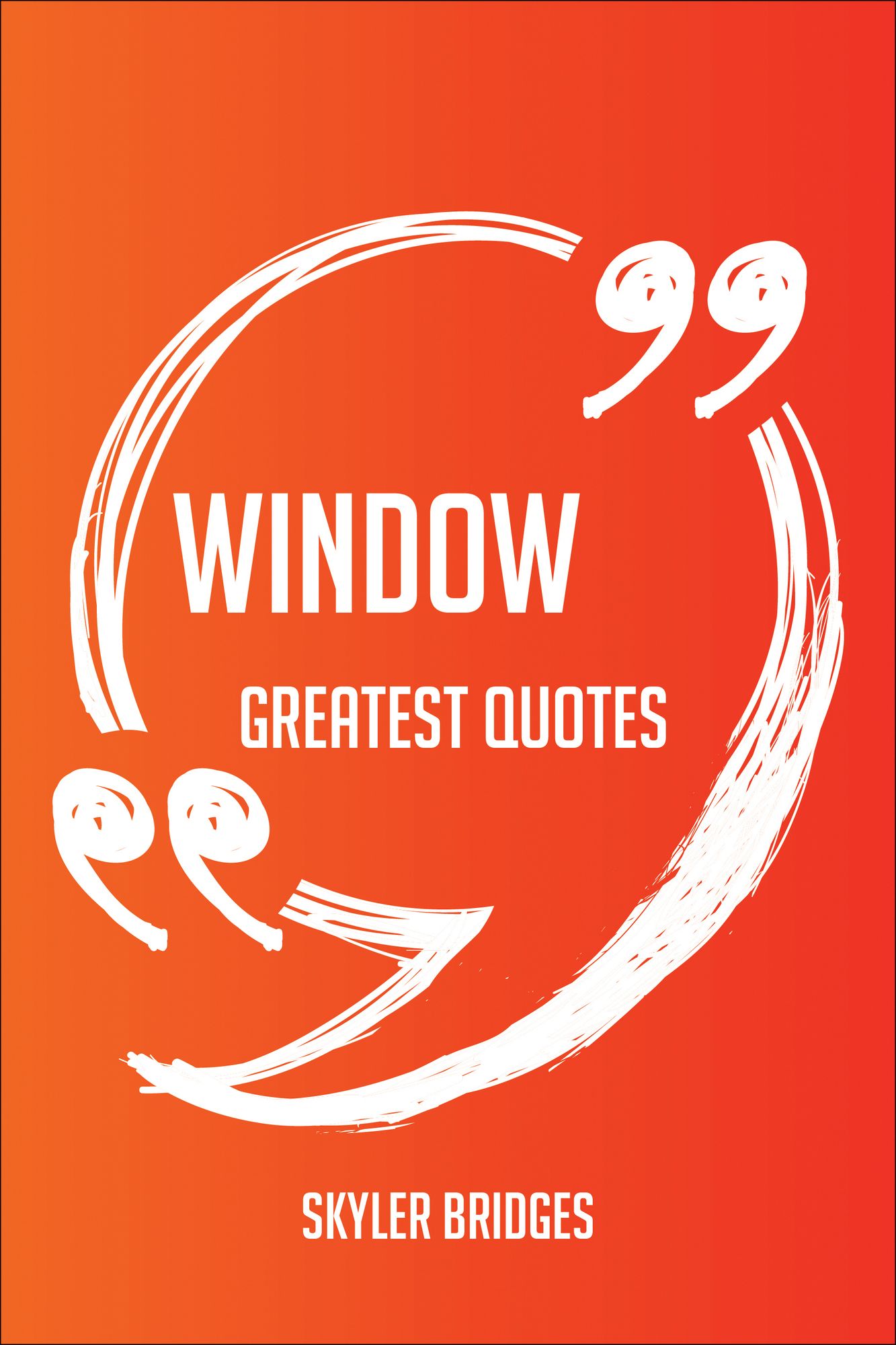 Window Greatest Quotes - Quick, Short, Medium Or Long Quotes. Find The Perfect Window Quotations For All Occasions - Spicing Up Letters, Speeches, And Everyday Conversations.