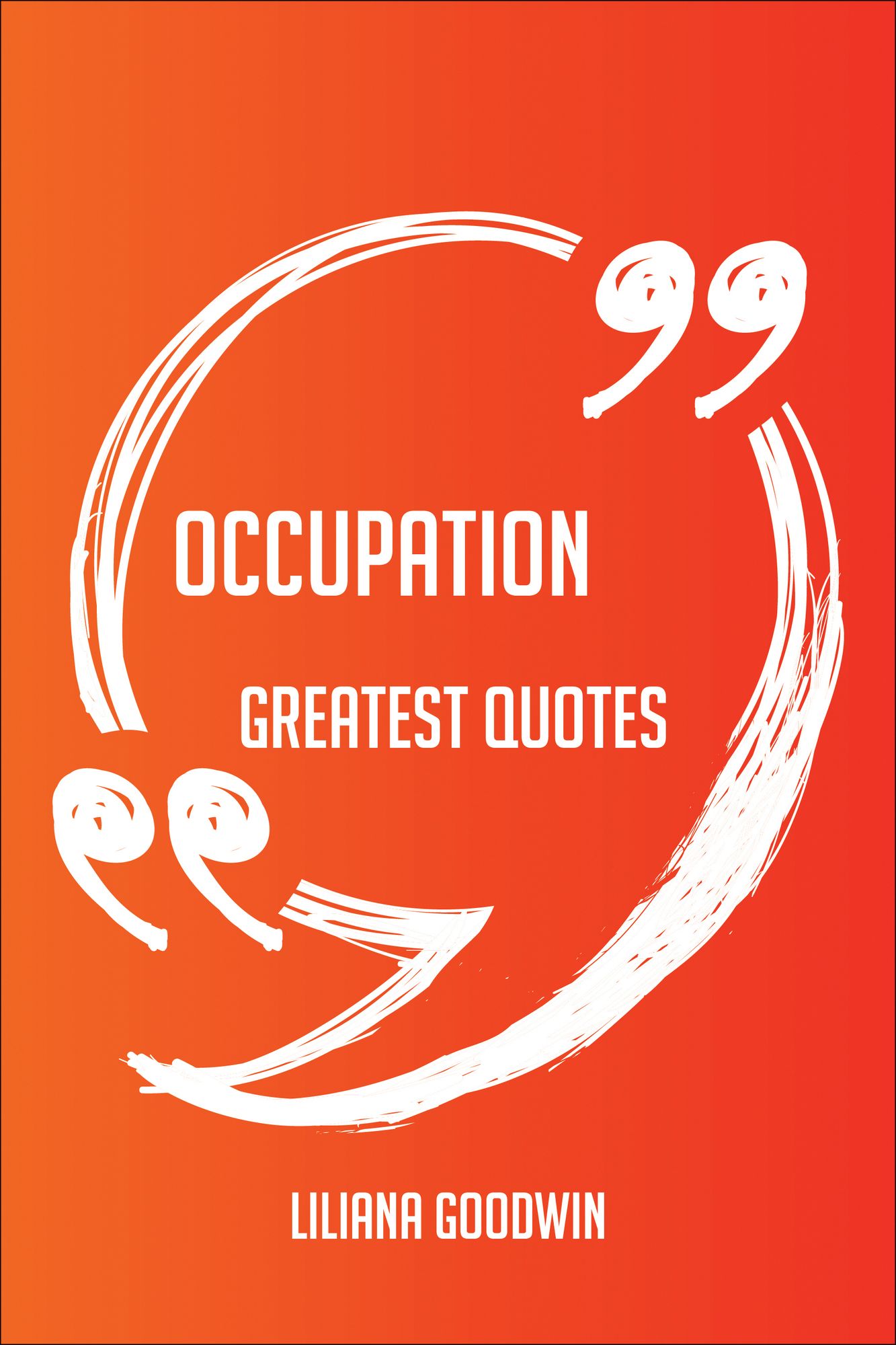 Occupation Greatest Quotes - Quick, Short, Medium Or Long Quotes. Find The Perfect Occupation Quotations For All Occasions - Spicing Up Letters, Speeches, And Everyday Conversations.