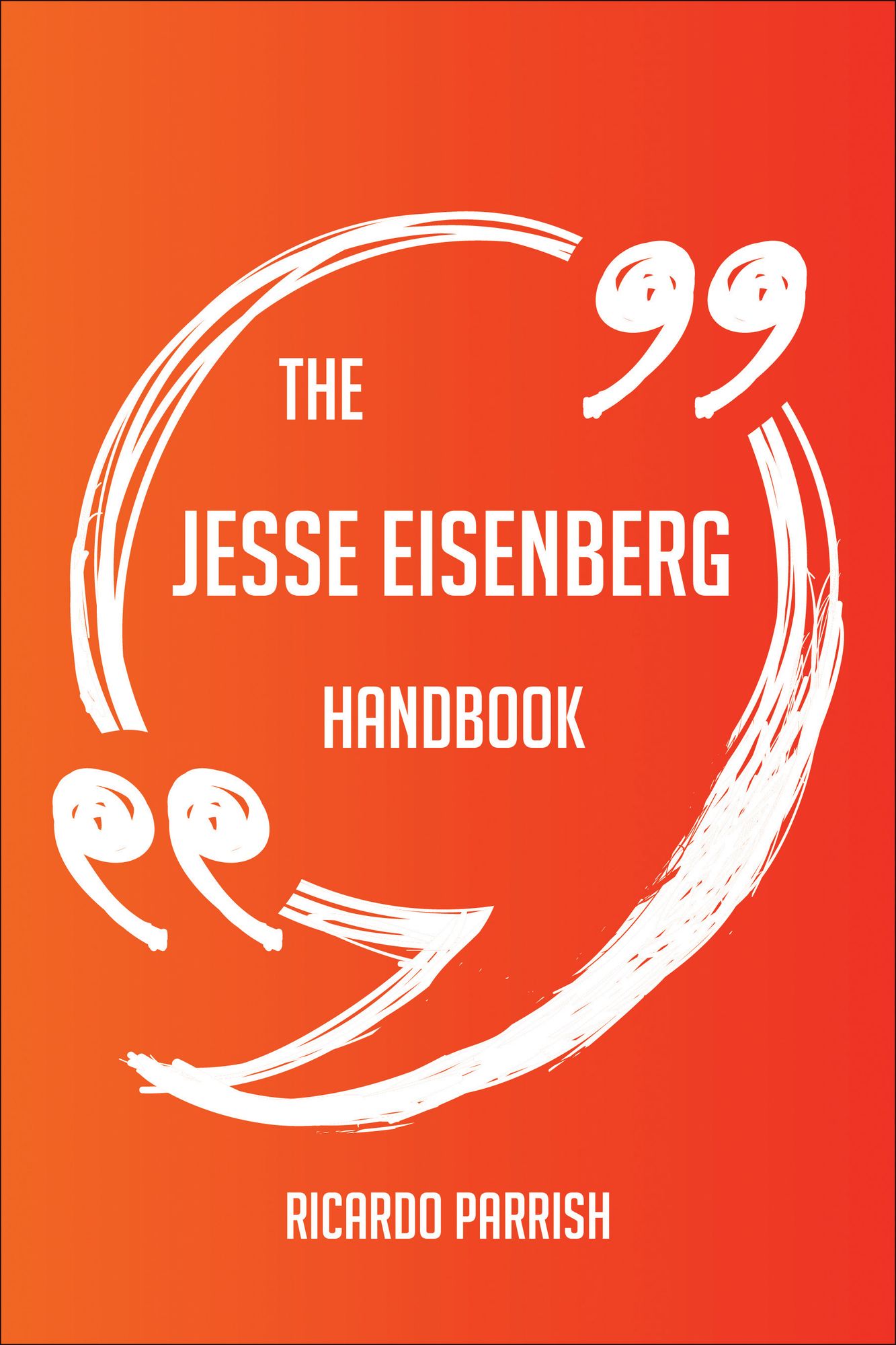 The Jesse Eisenberg Handbook - Everything You Need To Know About Jesse Eisenberg
