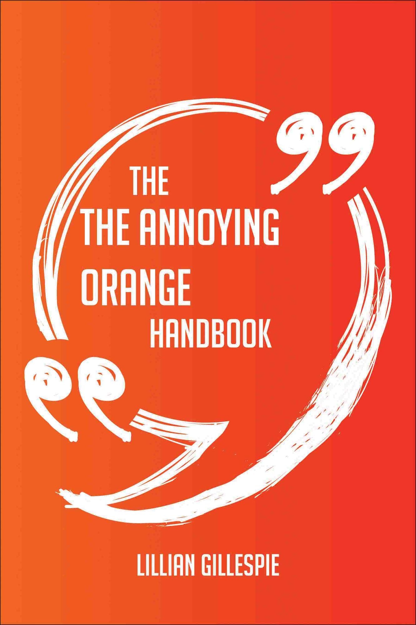 The Annoying Orange Handbook - Everything You Need To Know About The Annoying Orange
