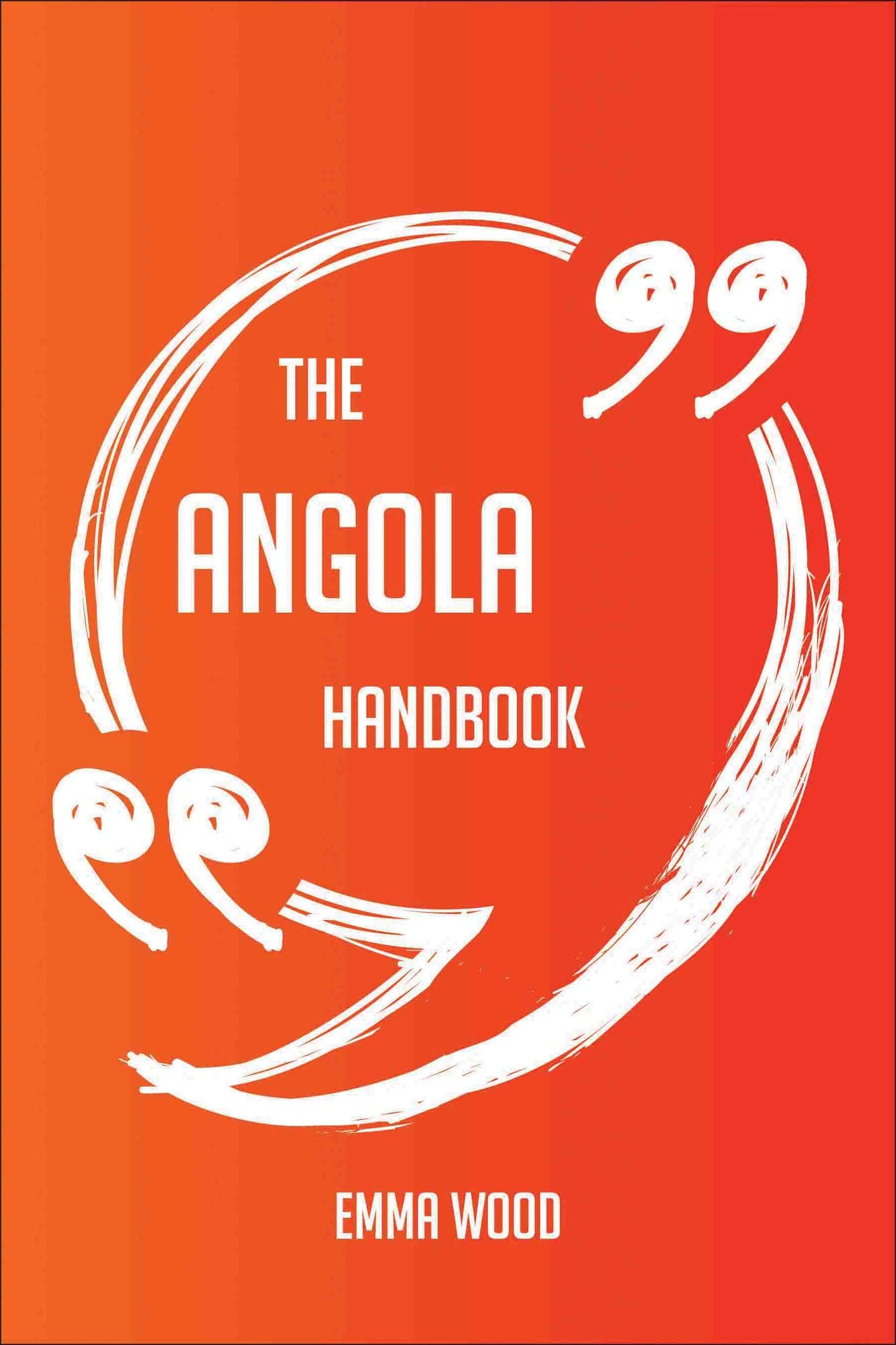 The Angola Handbook - Everything You Need To Know About Angola