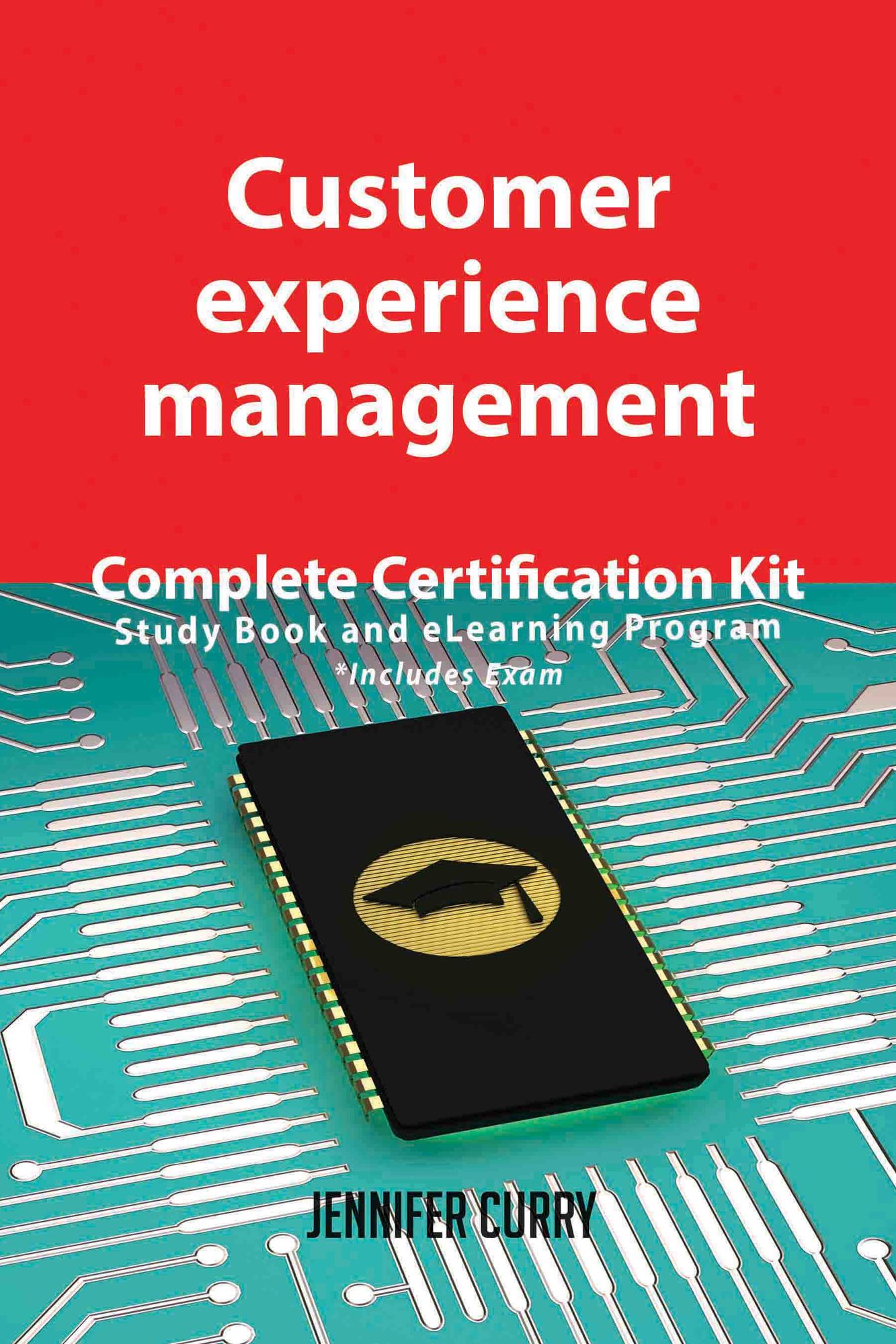 Customer experience management Complete Certification Kit - Study Book and eLearning Program