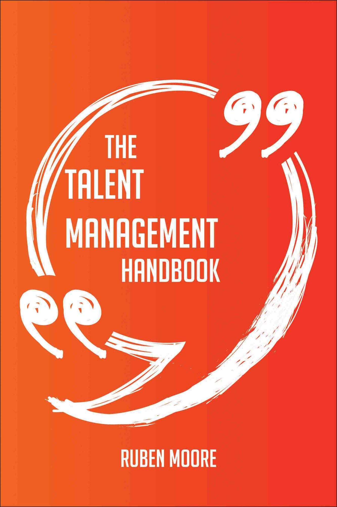 The Talent Management Handbook - Everything You Need To Know About Talent Management