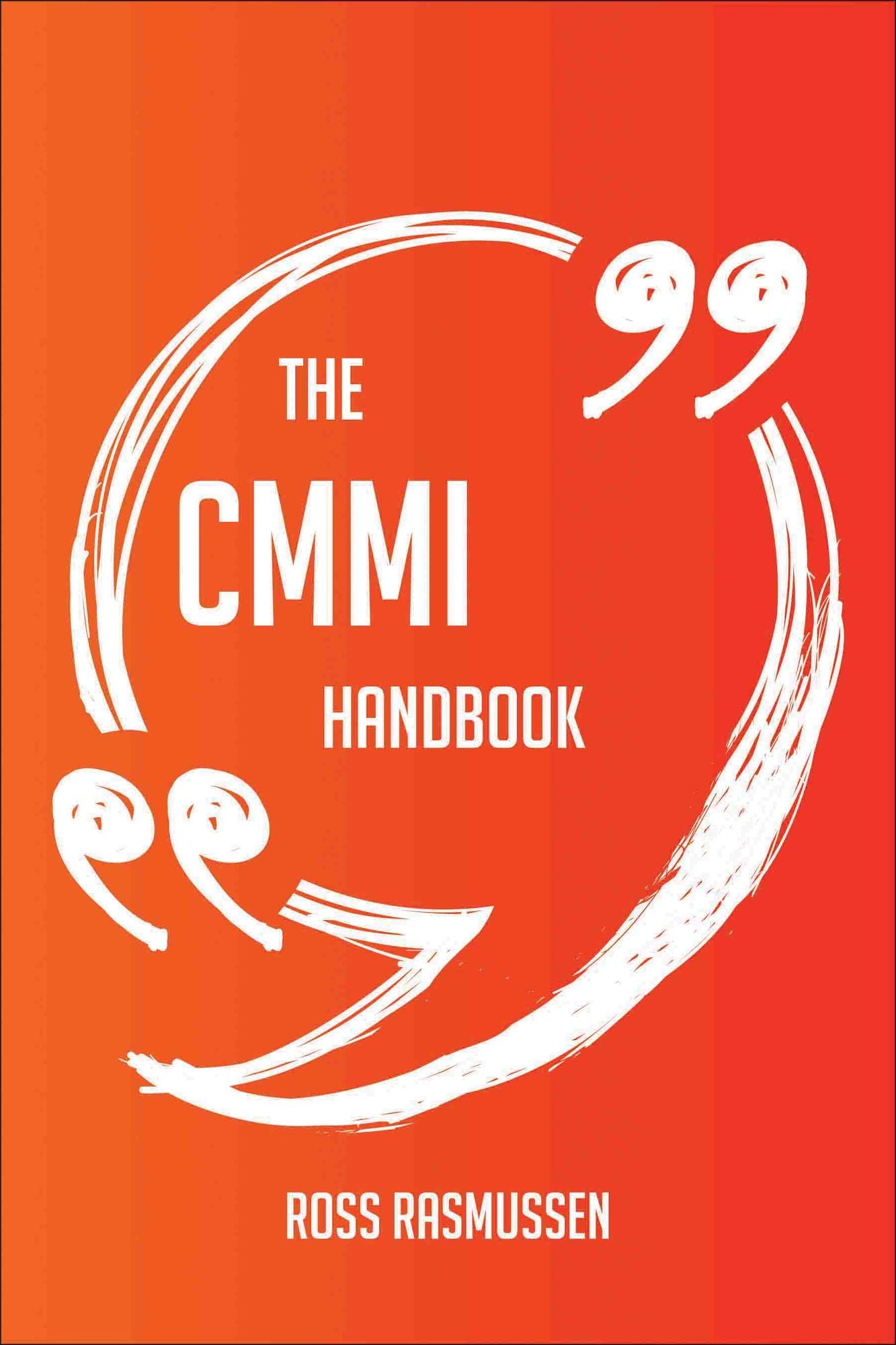 The CMMI Handbook - Everything You Need To Know About CMMI