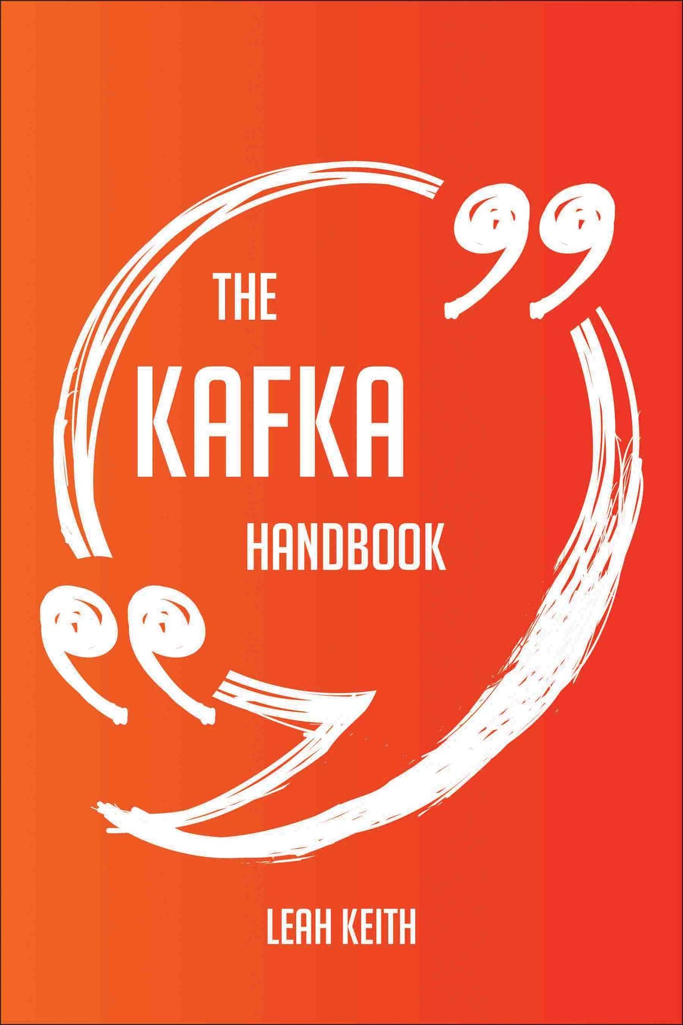 The Kafka Handbook - Everything You Need To Know About Kafka