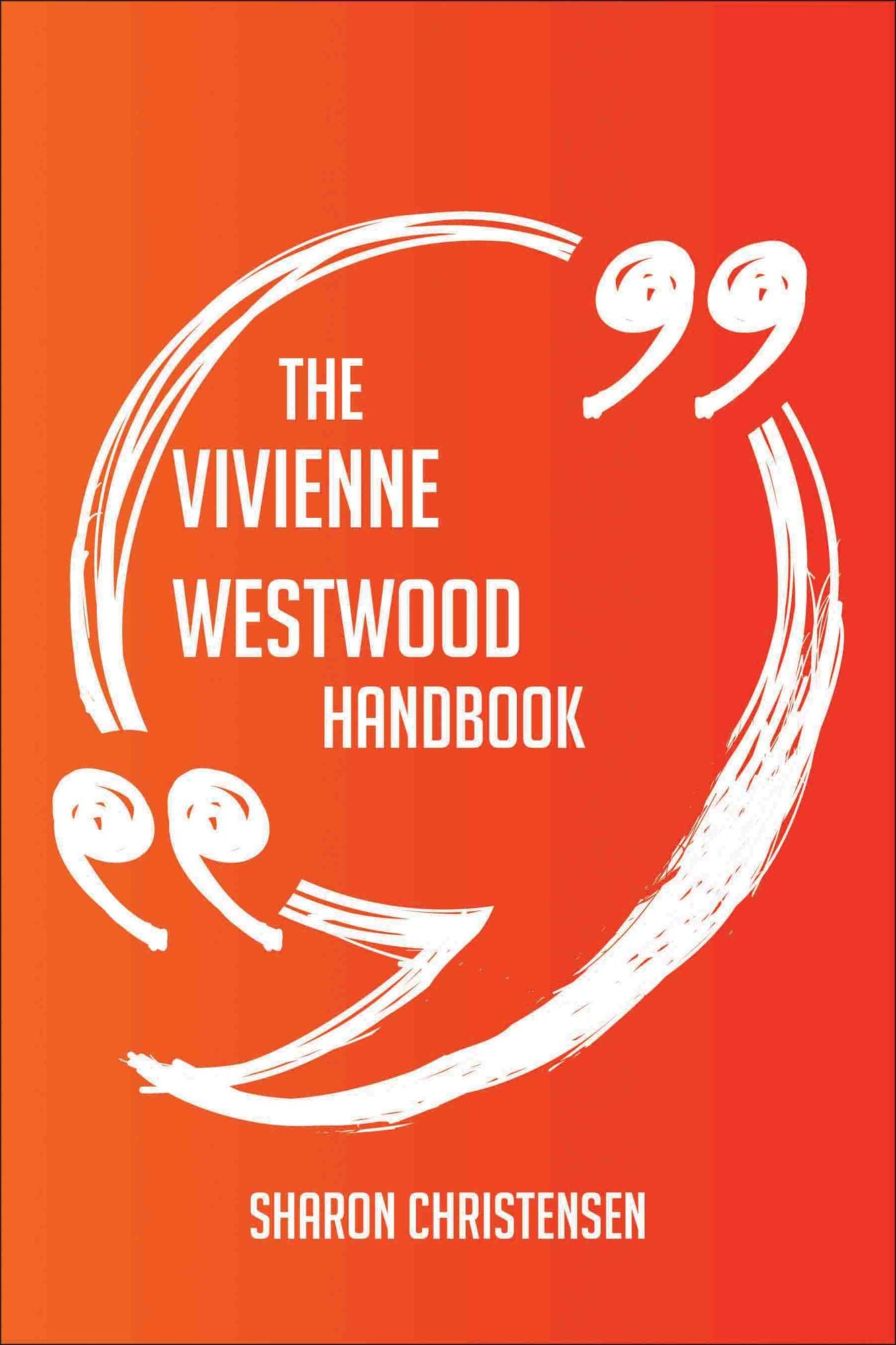 The Vivienne Westwood Handbook - Everything You Need To Know About Vivienne Westwood