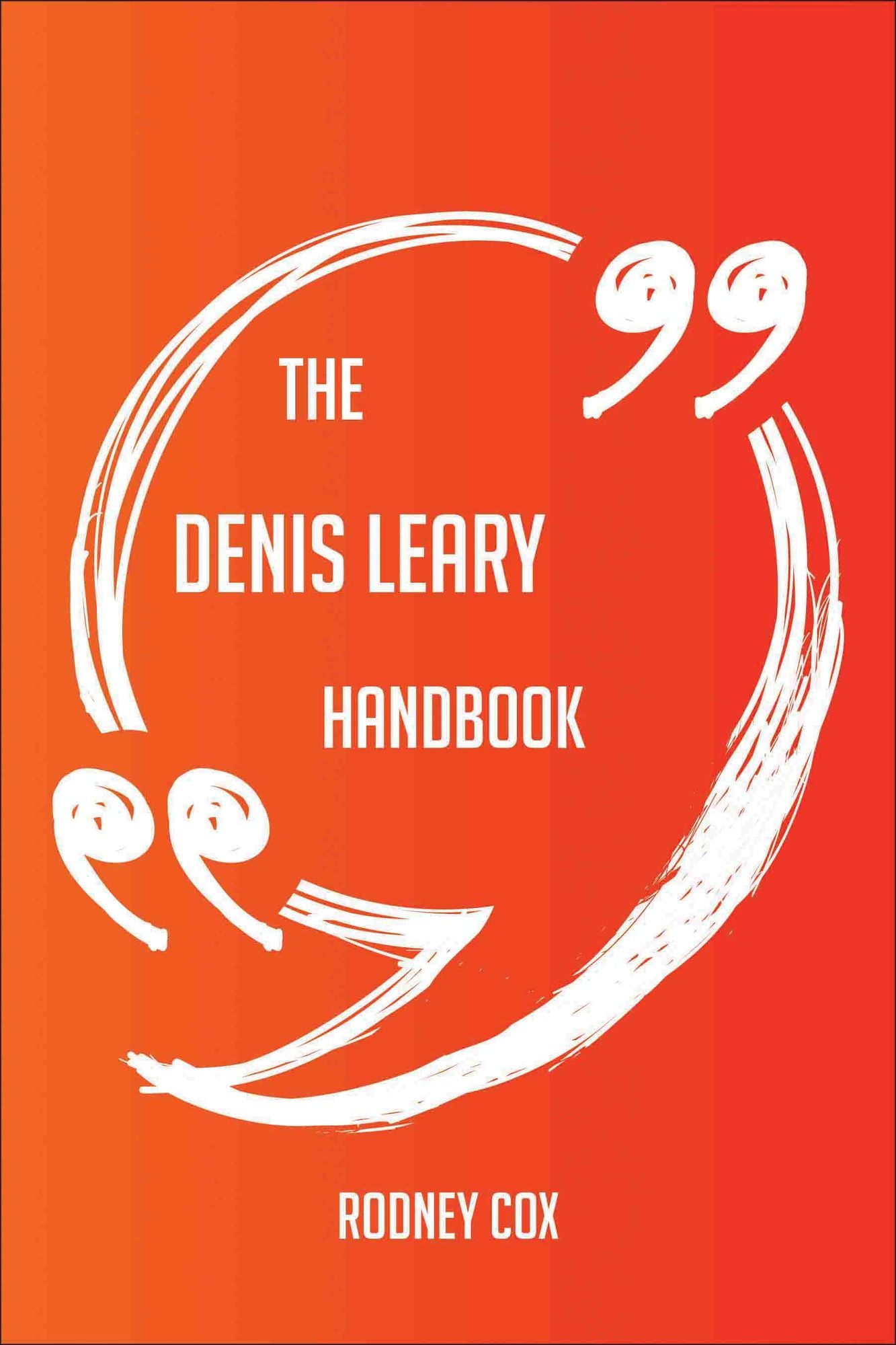 The Denis Leary Handbook - Everything You Need To Know About Denis Leary