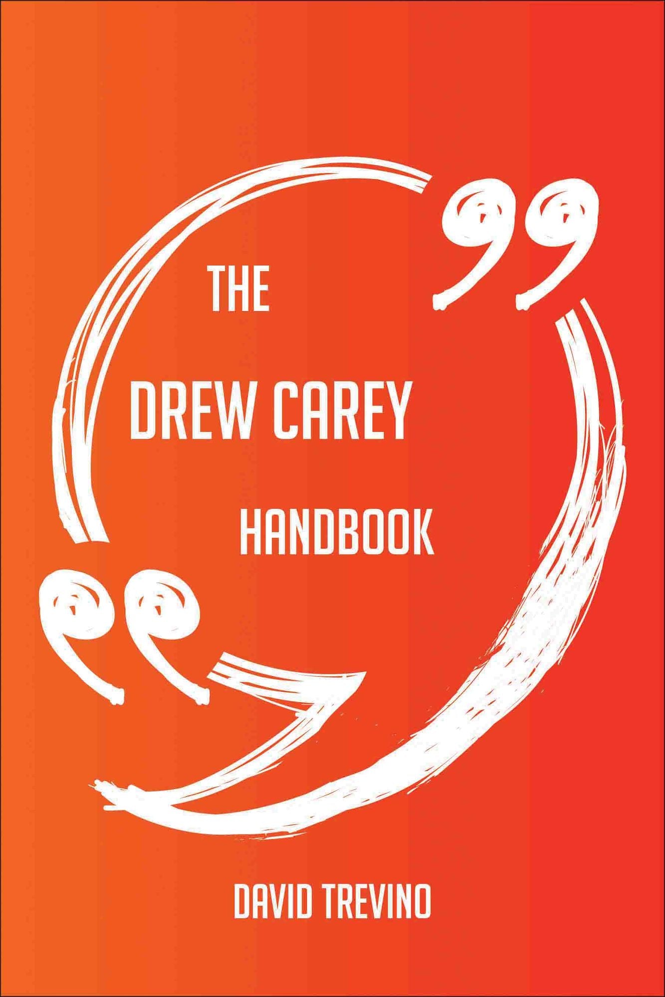 The Drew Carey Handbook - Everything You Need To Know About Drew Carey