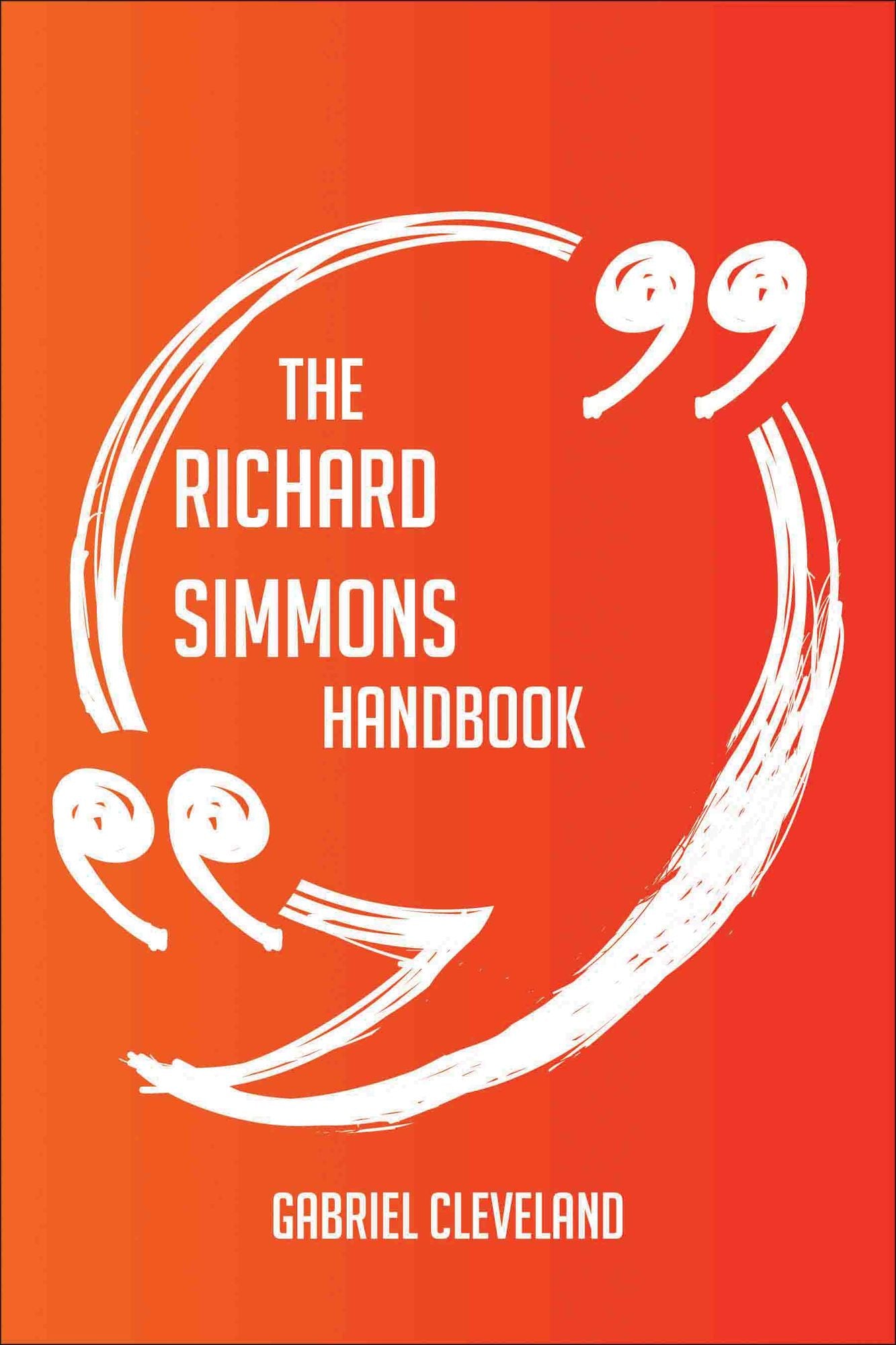 The Richard Simmons Handbook - Everything You Need To Know About Richard Simmons