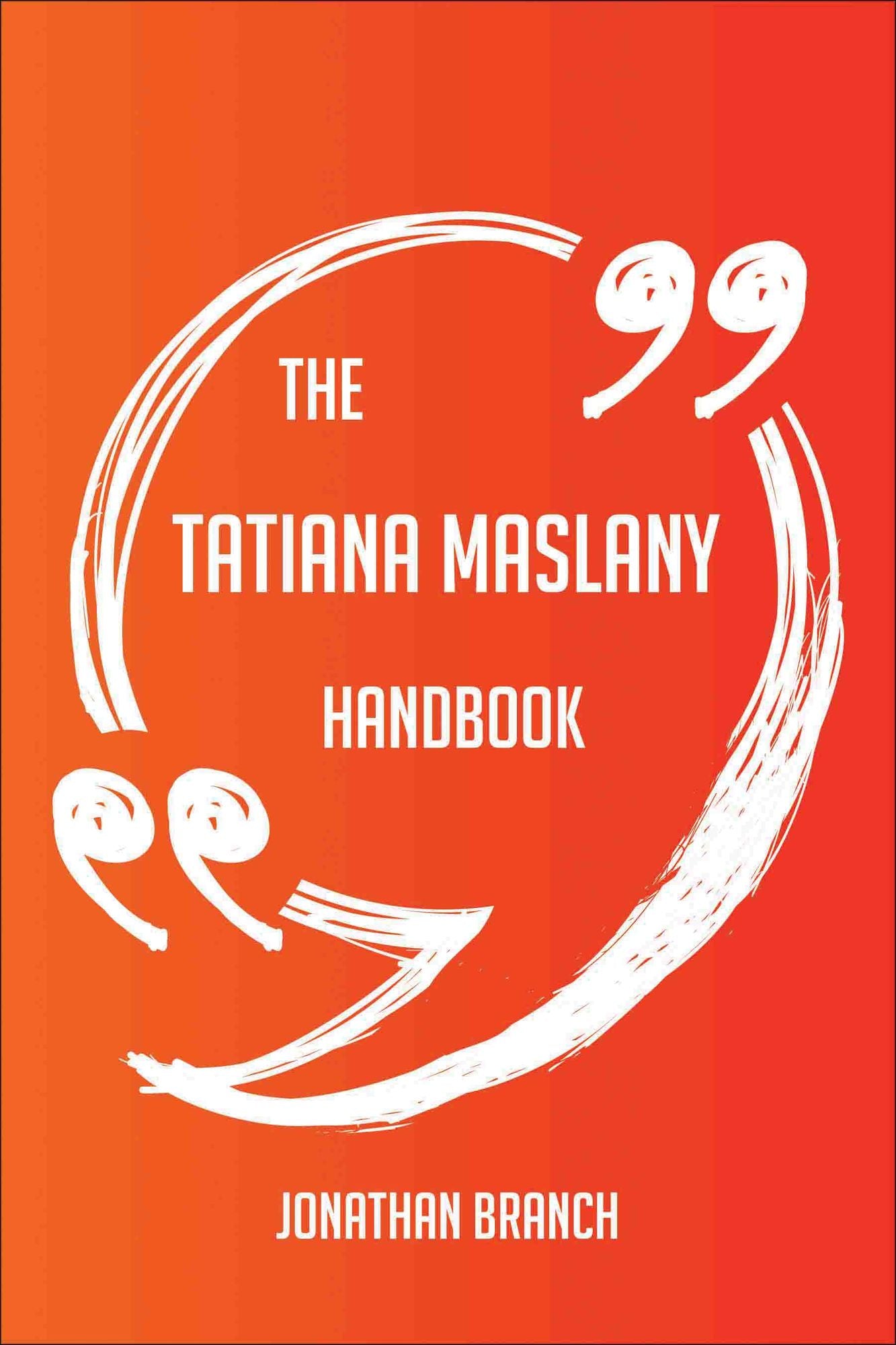 The Tatiana Maslany Handbook - Everything You Need To Know About Tatiana Maslany