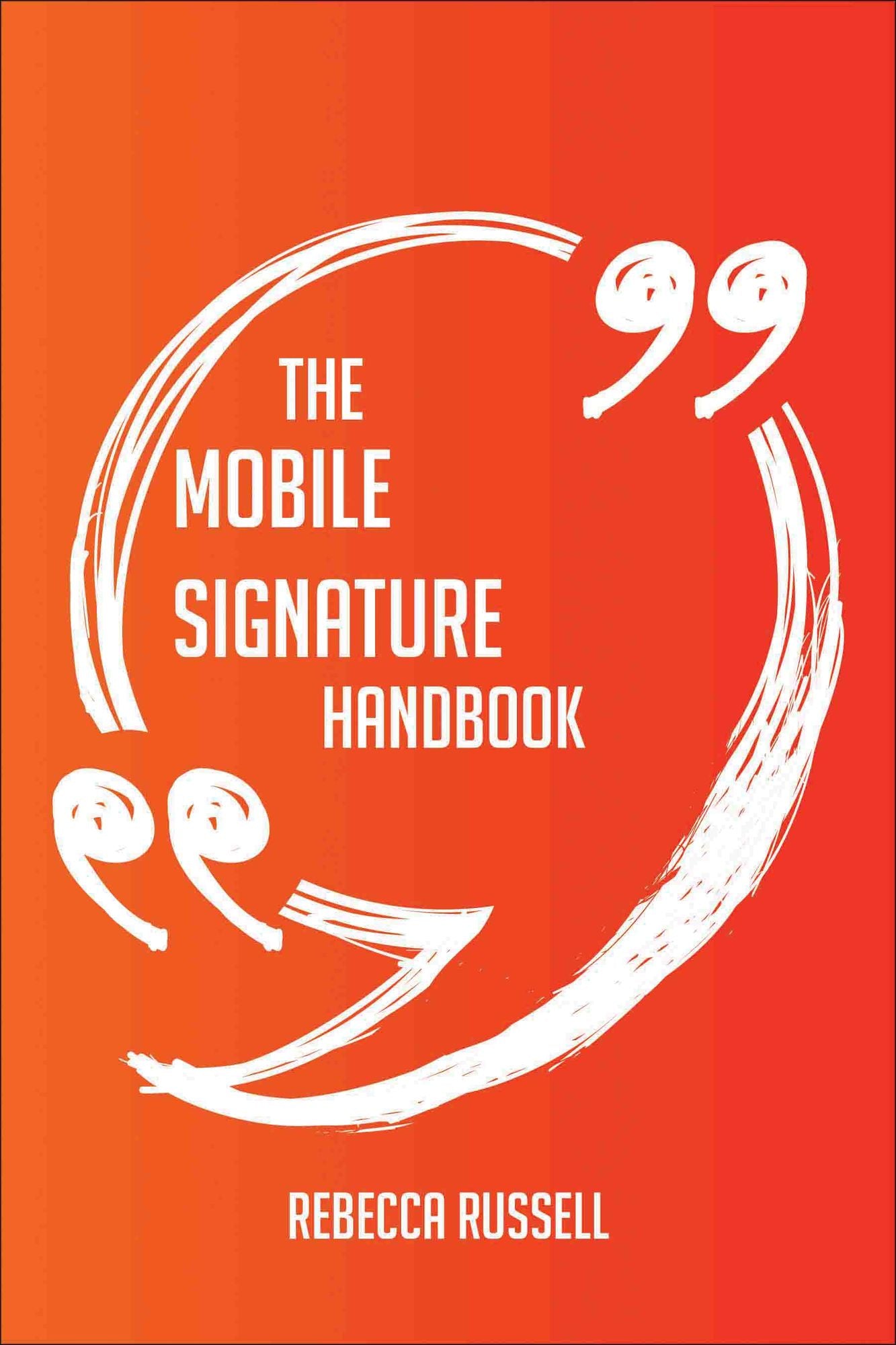 The Mobile signature Handbook - Everything You Need To Know About Mobile signature