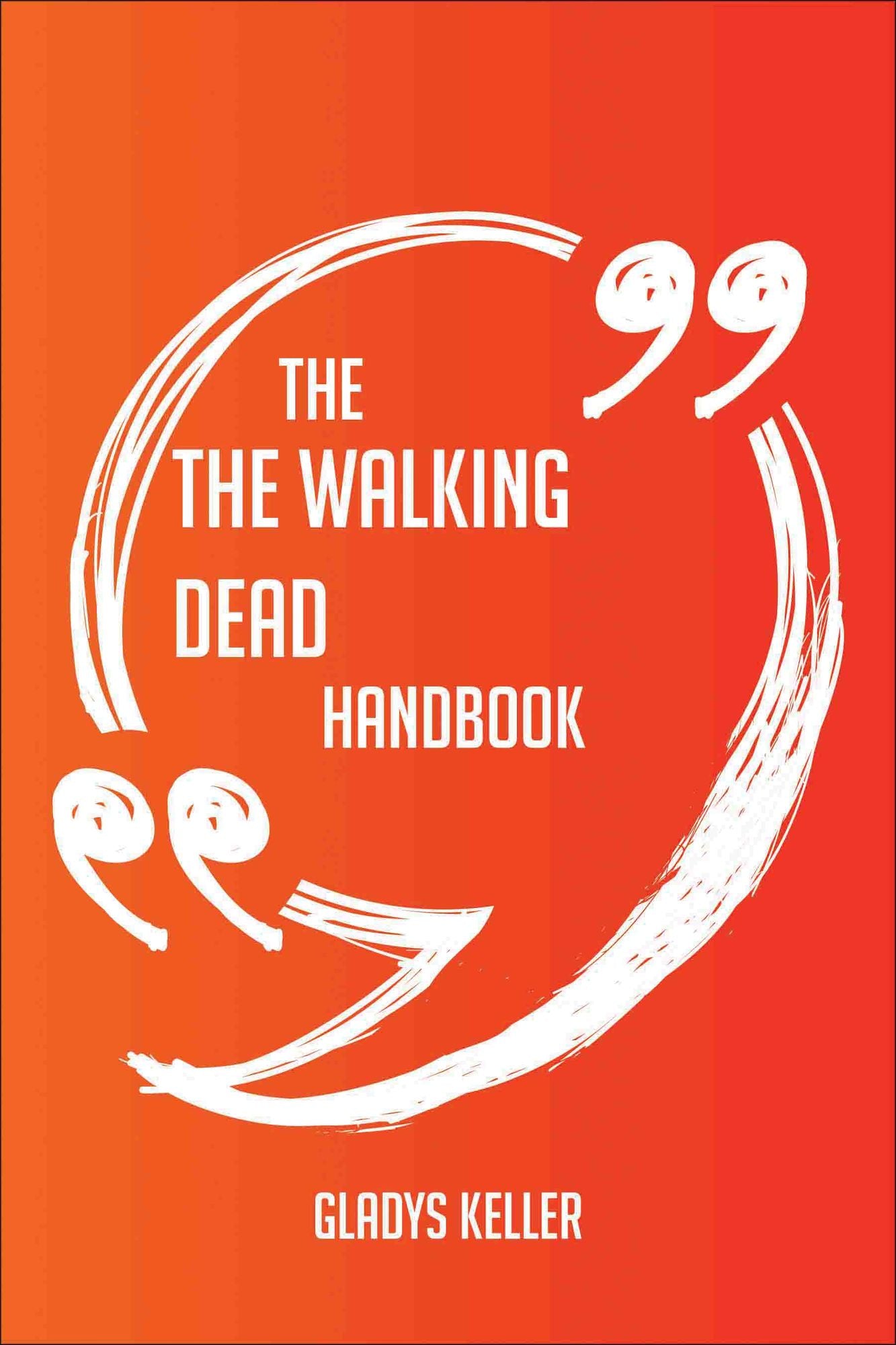 The Walking Dead Handbook - Everything You Need To Know About The Walking Dead