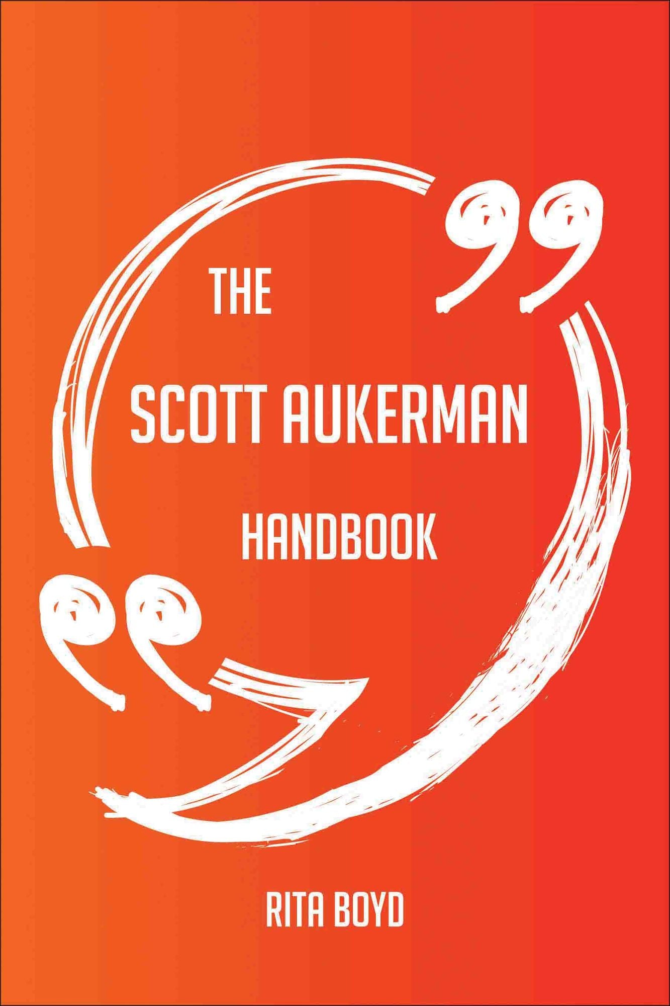 The Scott Aukerman Handbook - Everything You Need To Know About Scott Aukerman