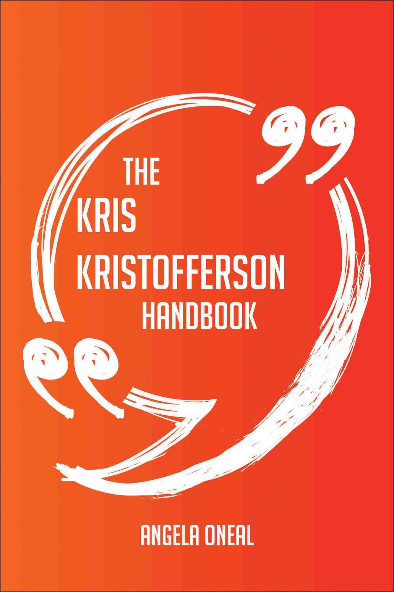 The Kris Kristofferson Handbook - Everything You Need To Know About Kris Kristofferson
