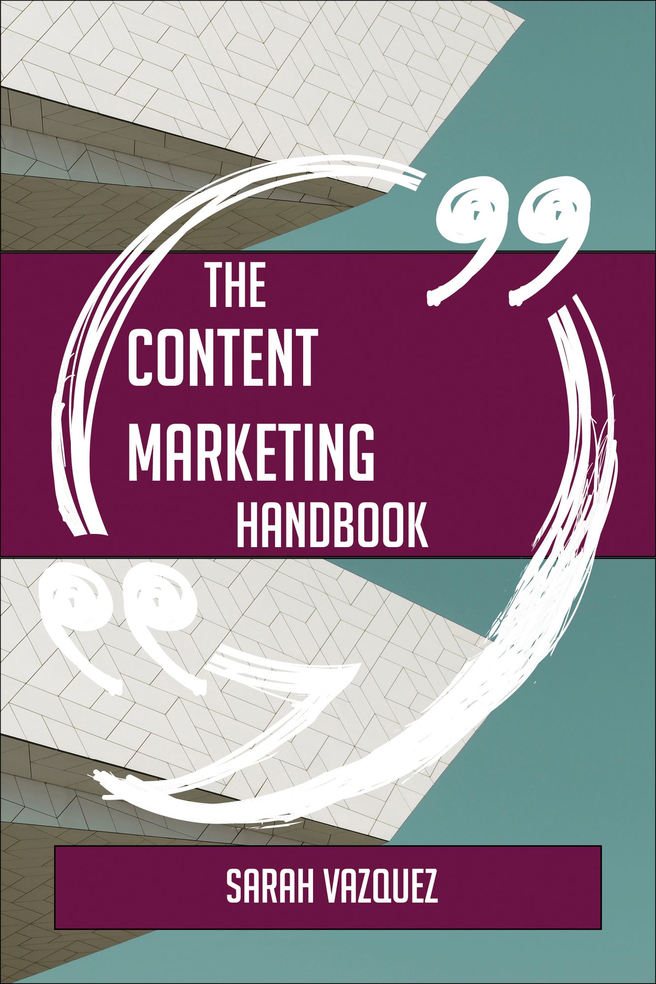 The Content Marketing Handbook - Everything You Need To Know About Content Marketing