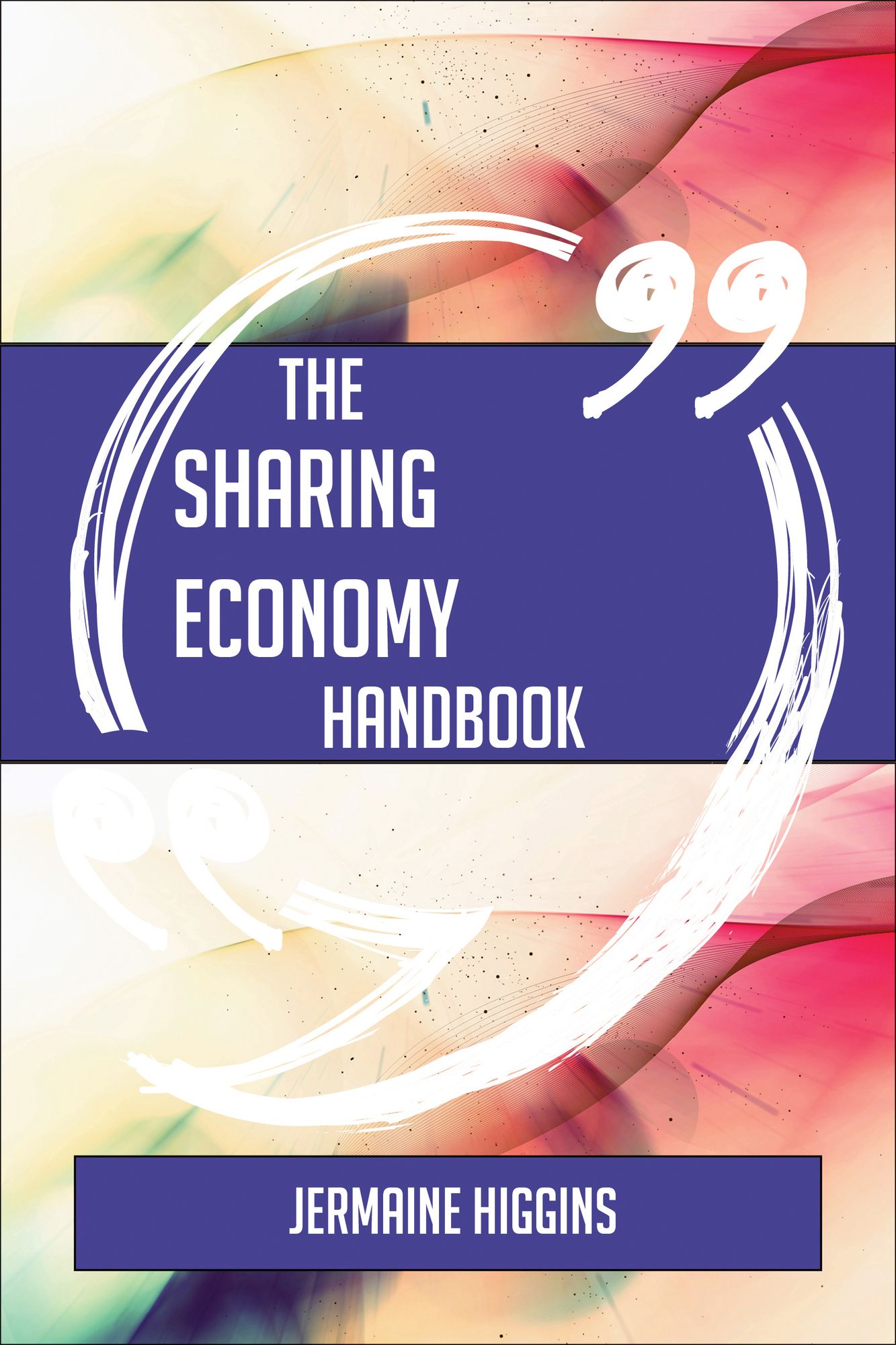 The Sharing Economy Handbook - Everything You Need To Know About Sharing Economy