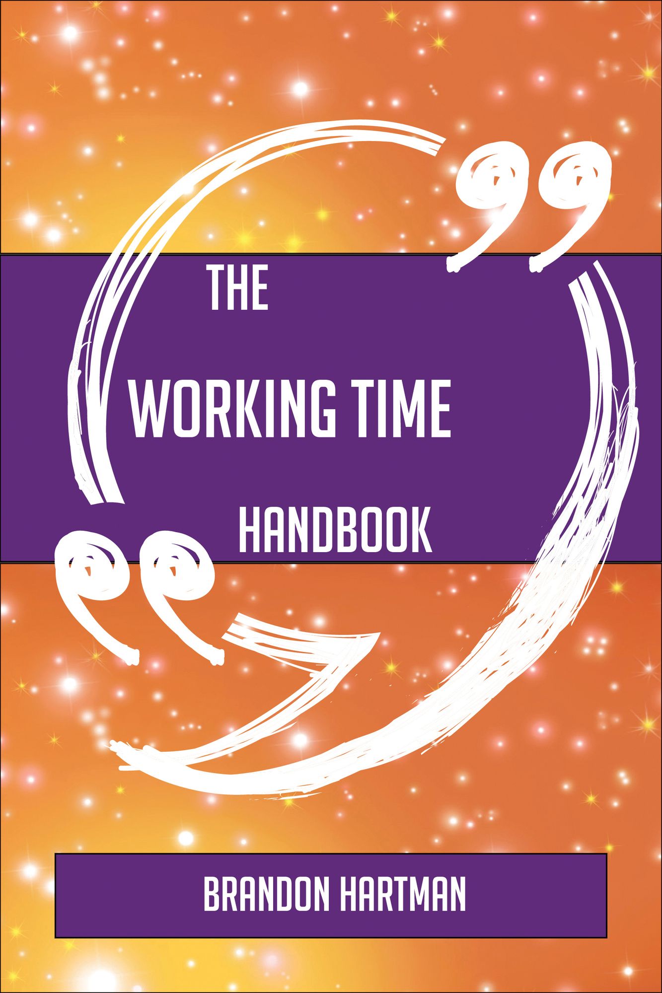 The Working time Handbook - Everything You Need To Know About Working time