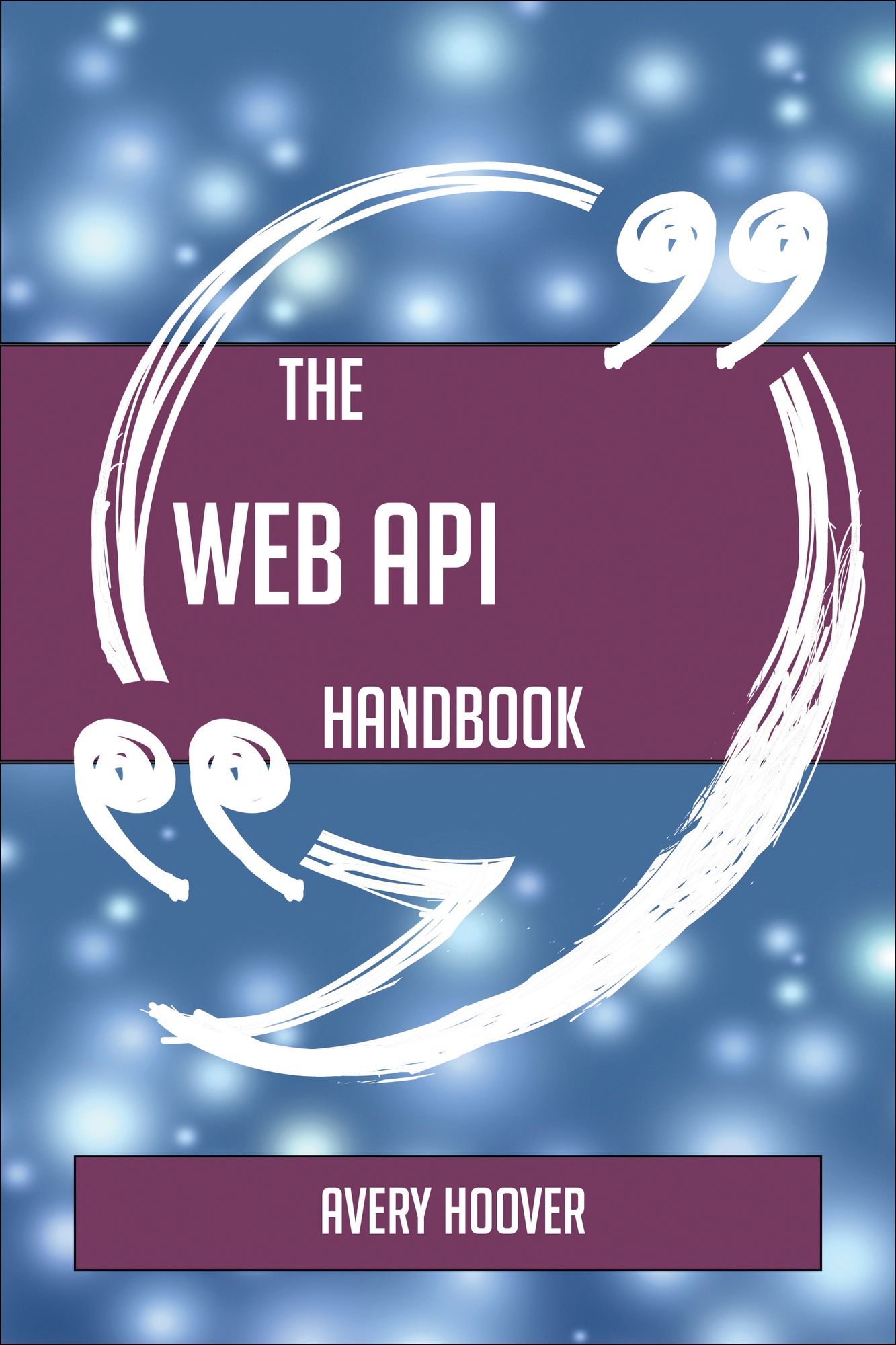 The Web API Handbook - Everything You Need To Know About Web API