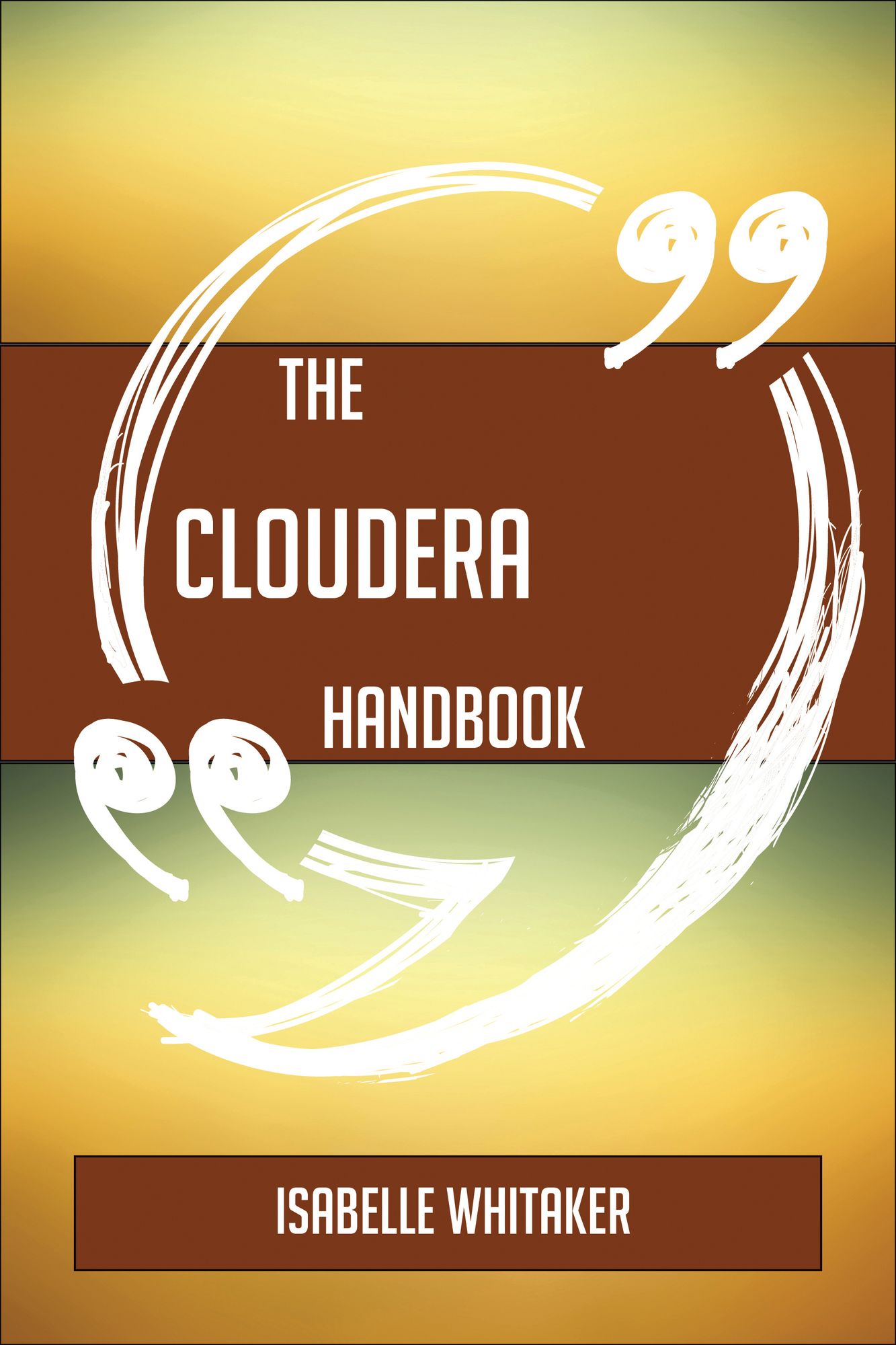 The Cloudera Handbook - Everything You Need To Know About Cloudera