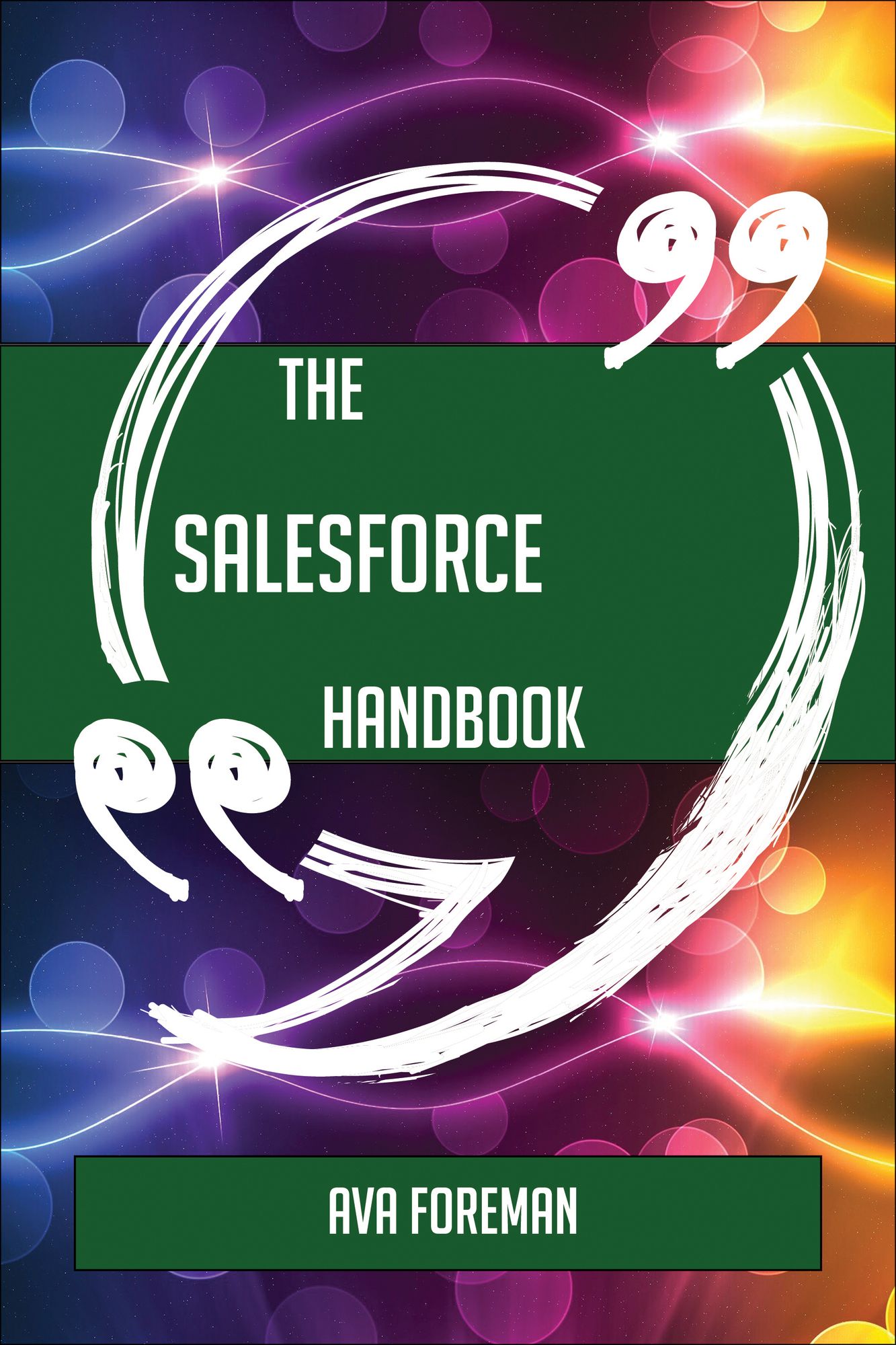 The Salesforce Handbook - Everything You Need To Know About Salesforce