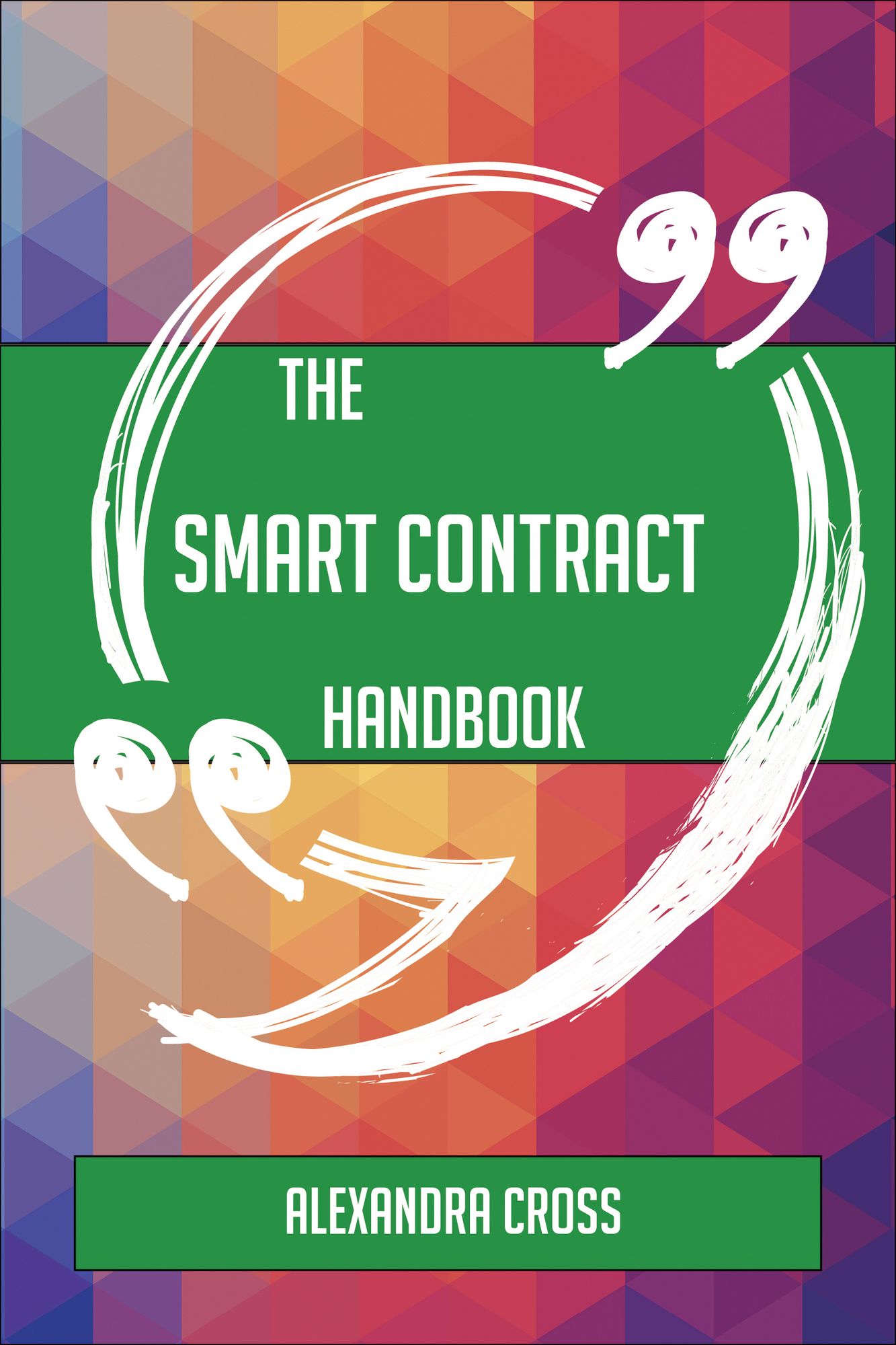 The Smart contract Handbook - Everything You Need To Know About Smart contract