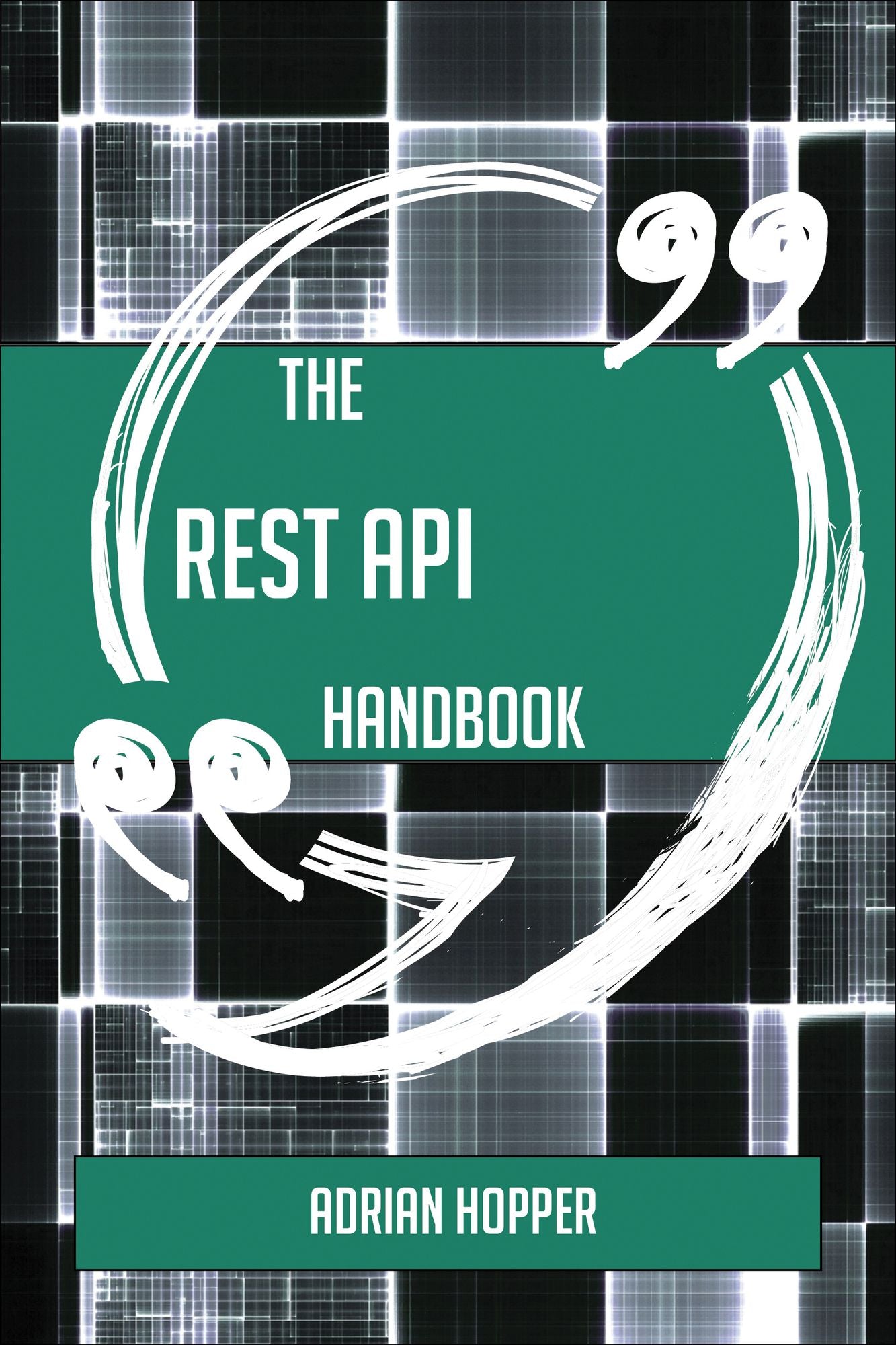 The REST API Handbook - Everything You Need To Know About REST API