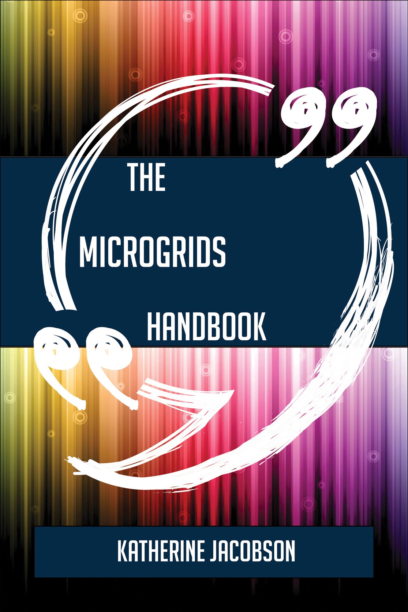 The Microgrids Handbook - Everything You Need To Know About Microgrids