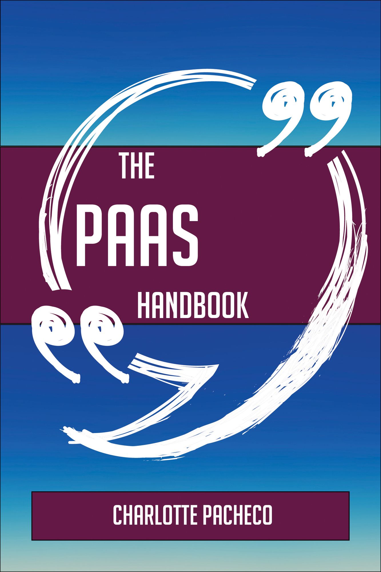 The PaaS Handbook - Everything You Need To Know About PaaS