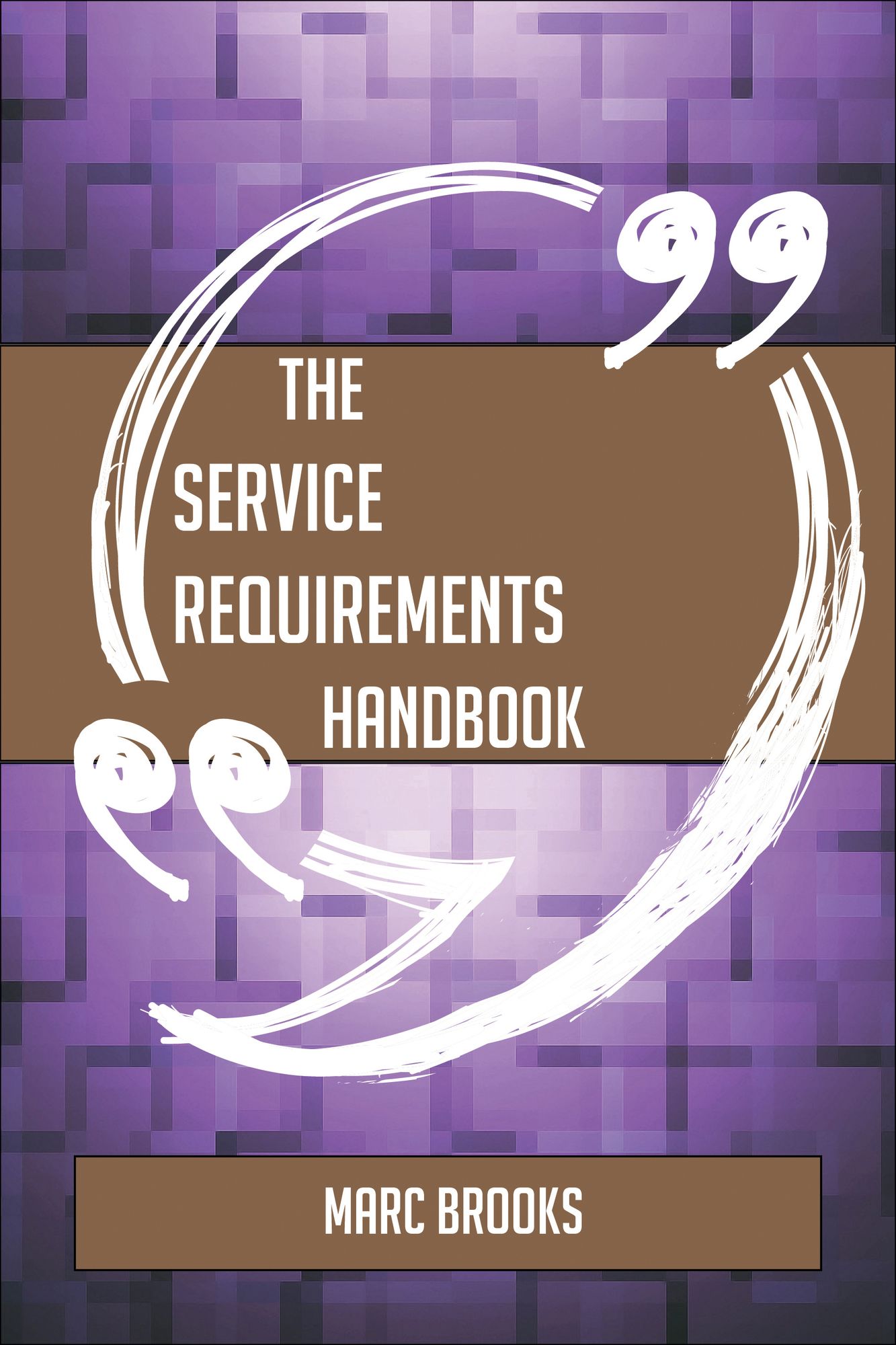The Service Requirements Handbook - Everything You Need To Know About Service Requirements