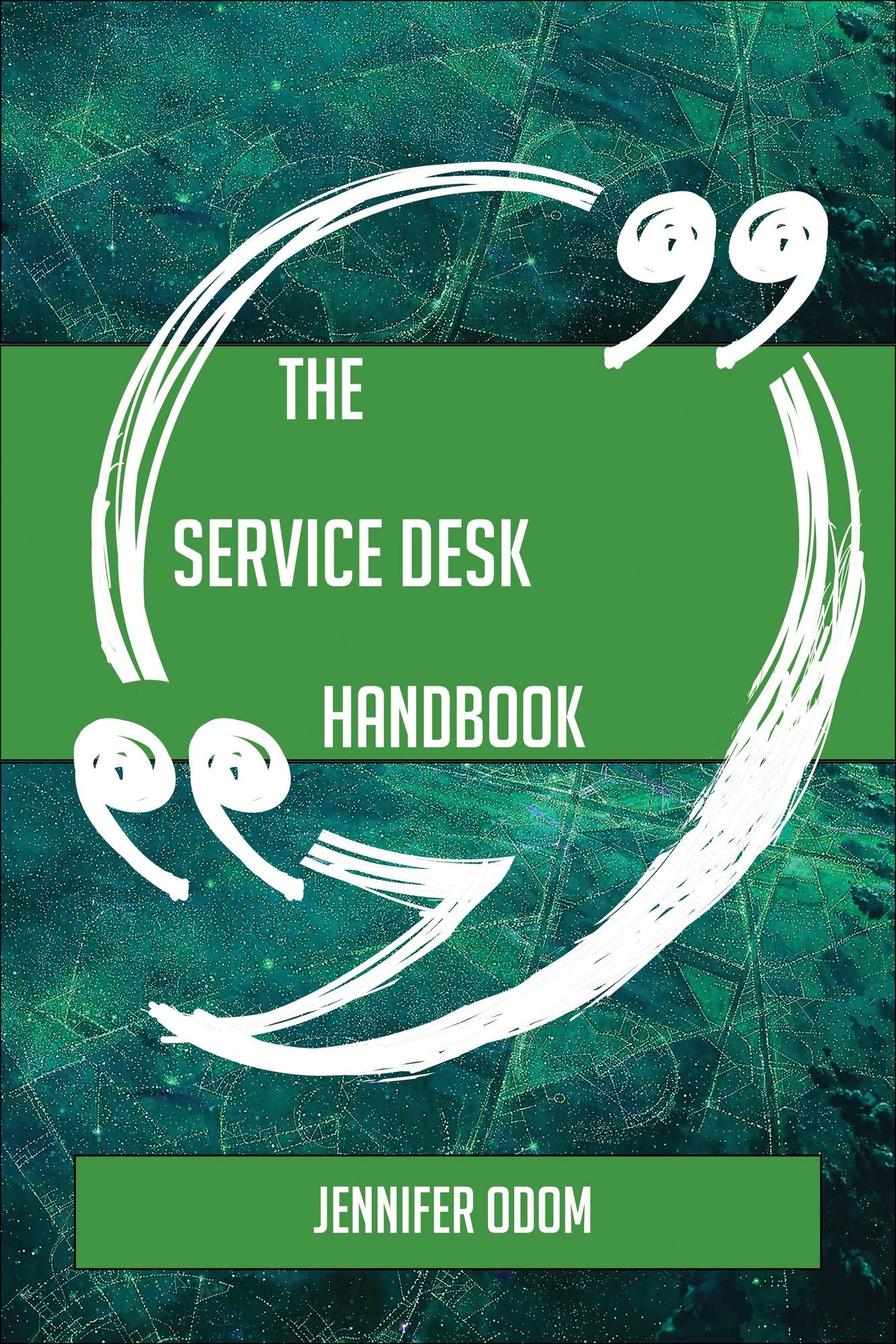 The Service Desk Handbook - Everything You Need To Know About Service Desk