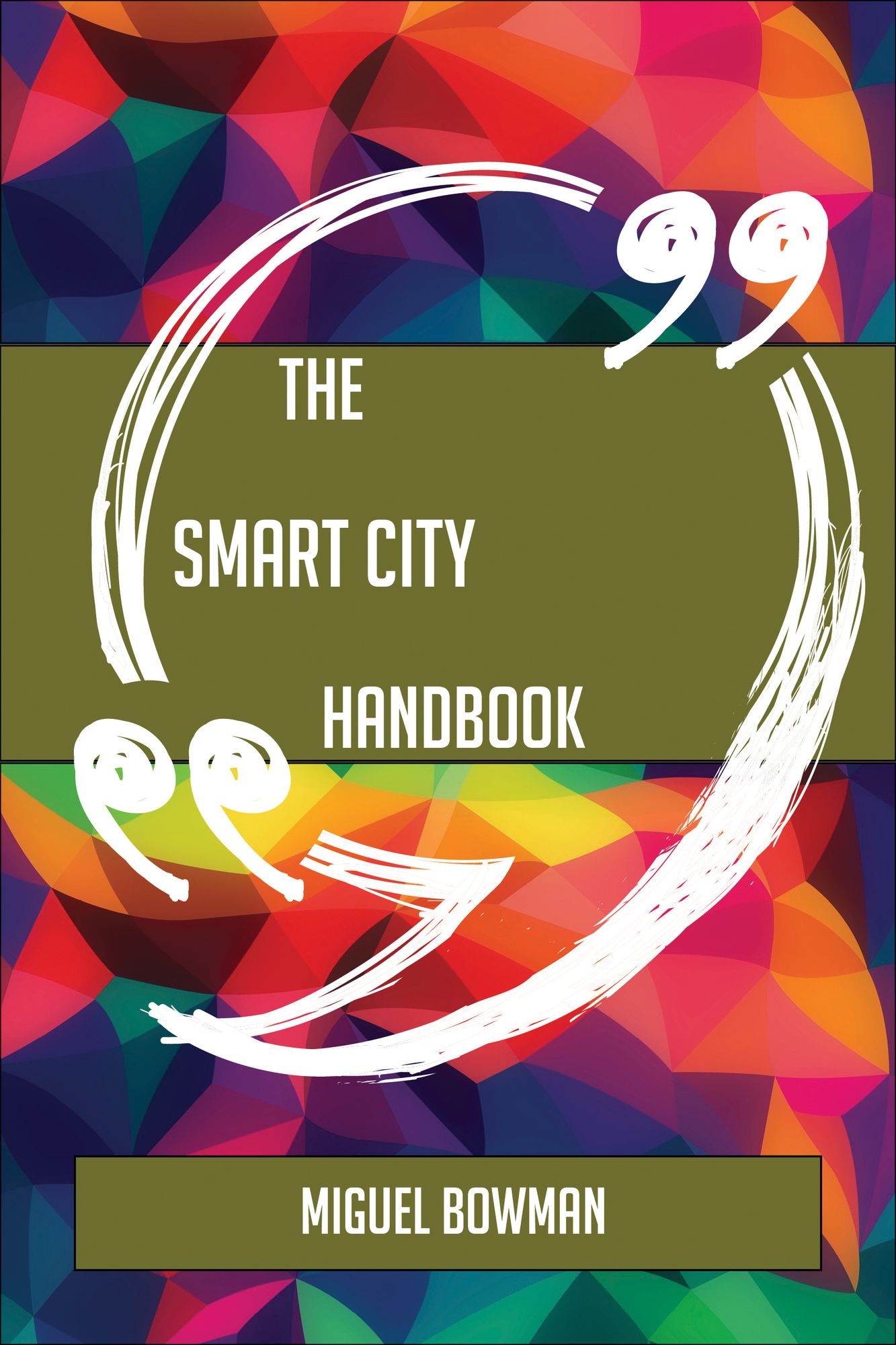 The Smart city Handbook - Everything You Need To Know About Smart city