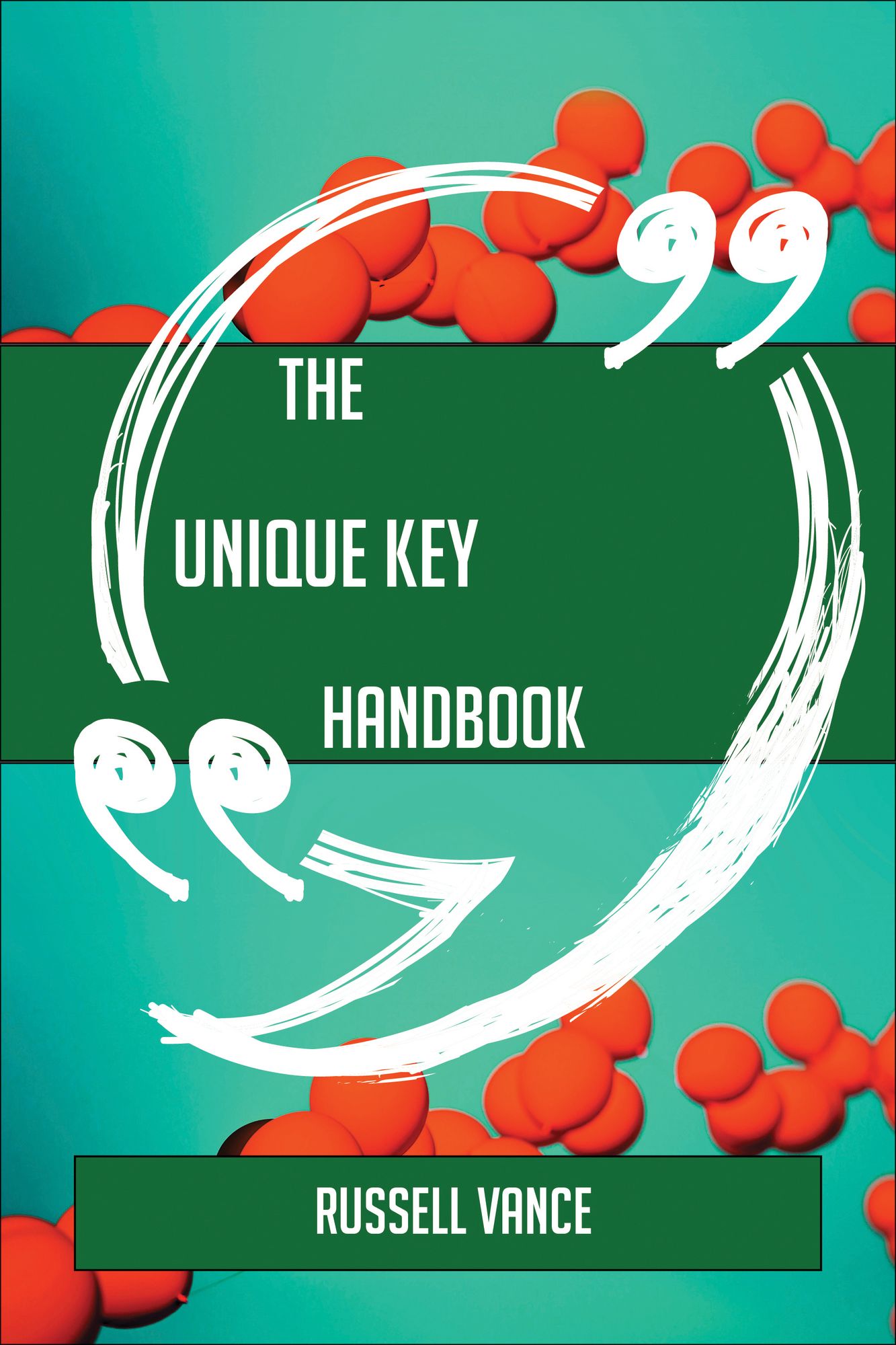 The Unique key Handbook - Everything You Need To Know About Unique key
