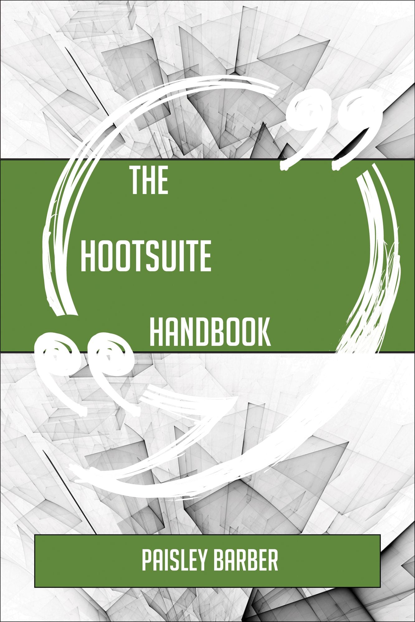 The Hootsuite Handbook - Everything You Need To Know About Hootsuite