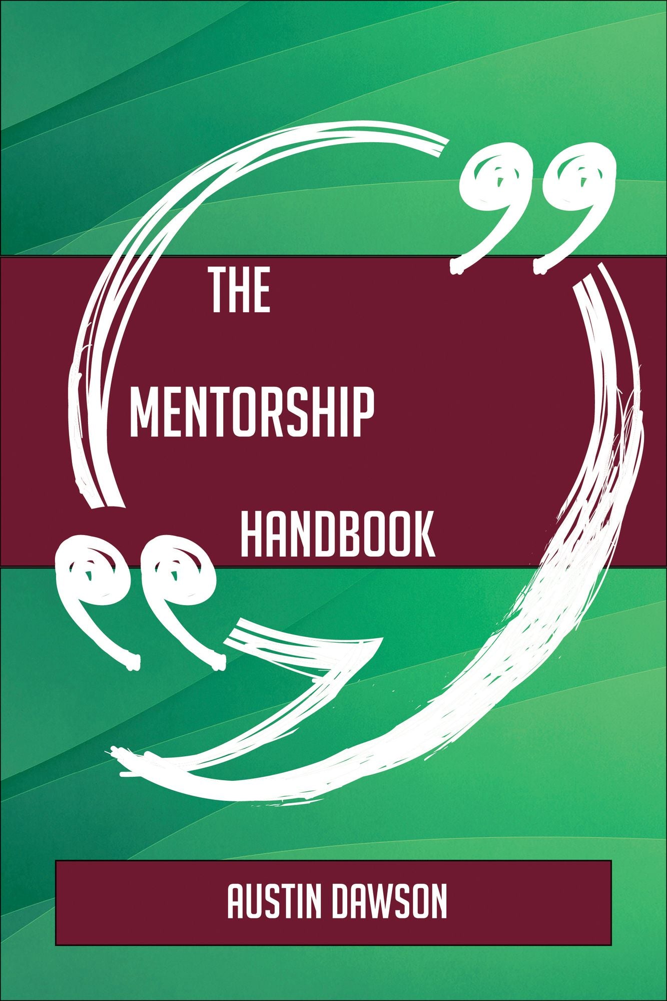 The Mentorship Handbook - Everything You Need To Know About Mentorship