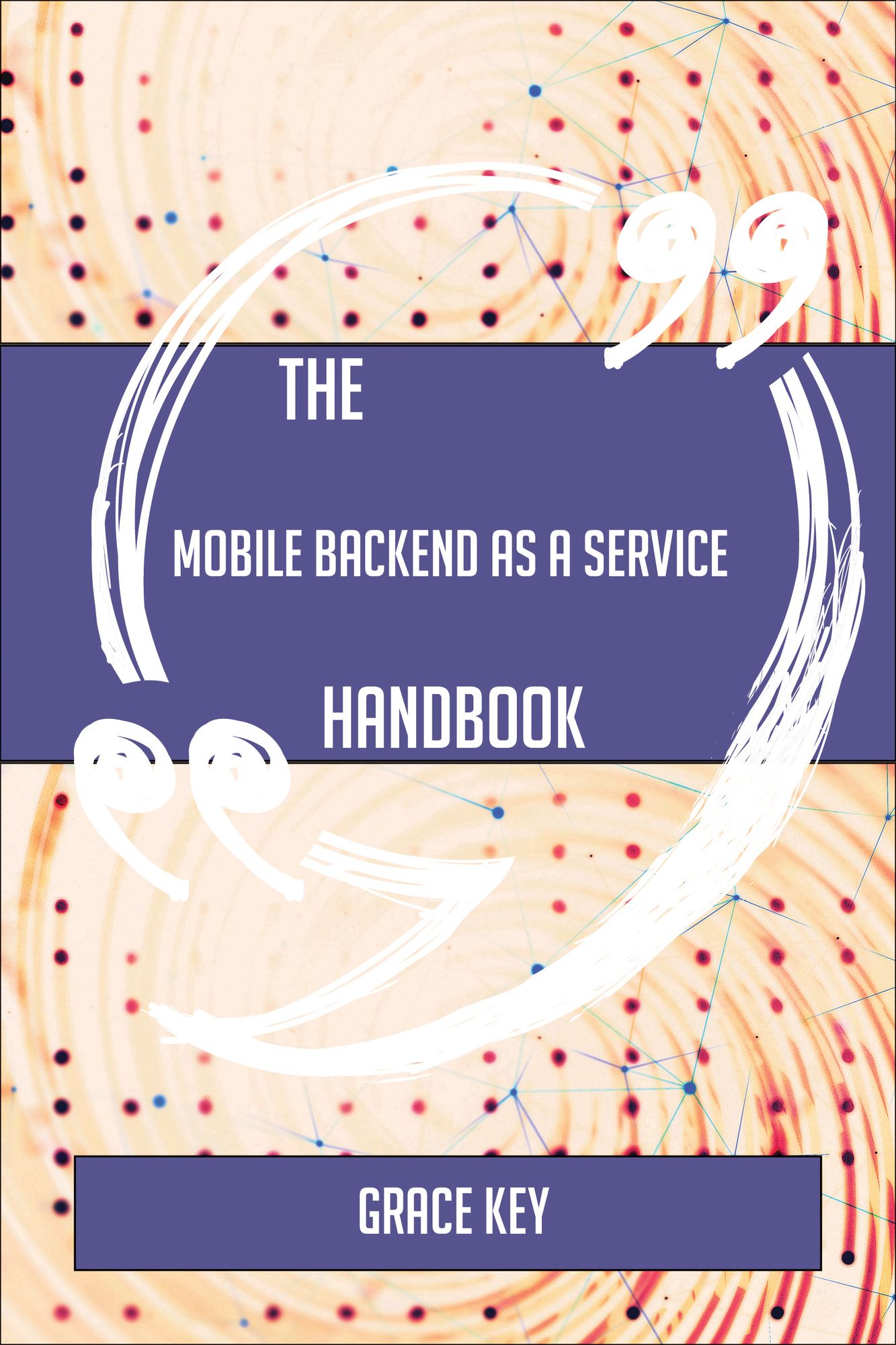 The Mobile backend as a service Handbook - Everything You Need To Know About Mobile backend as a service