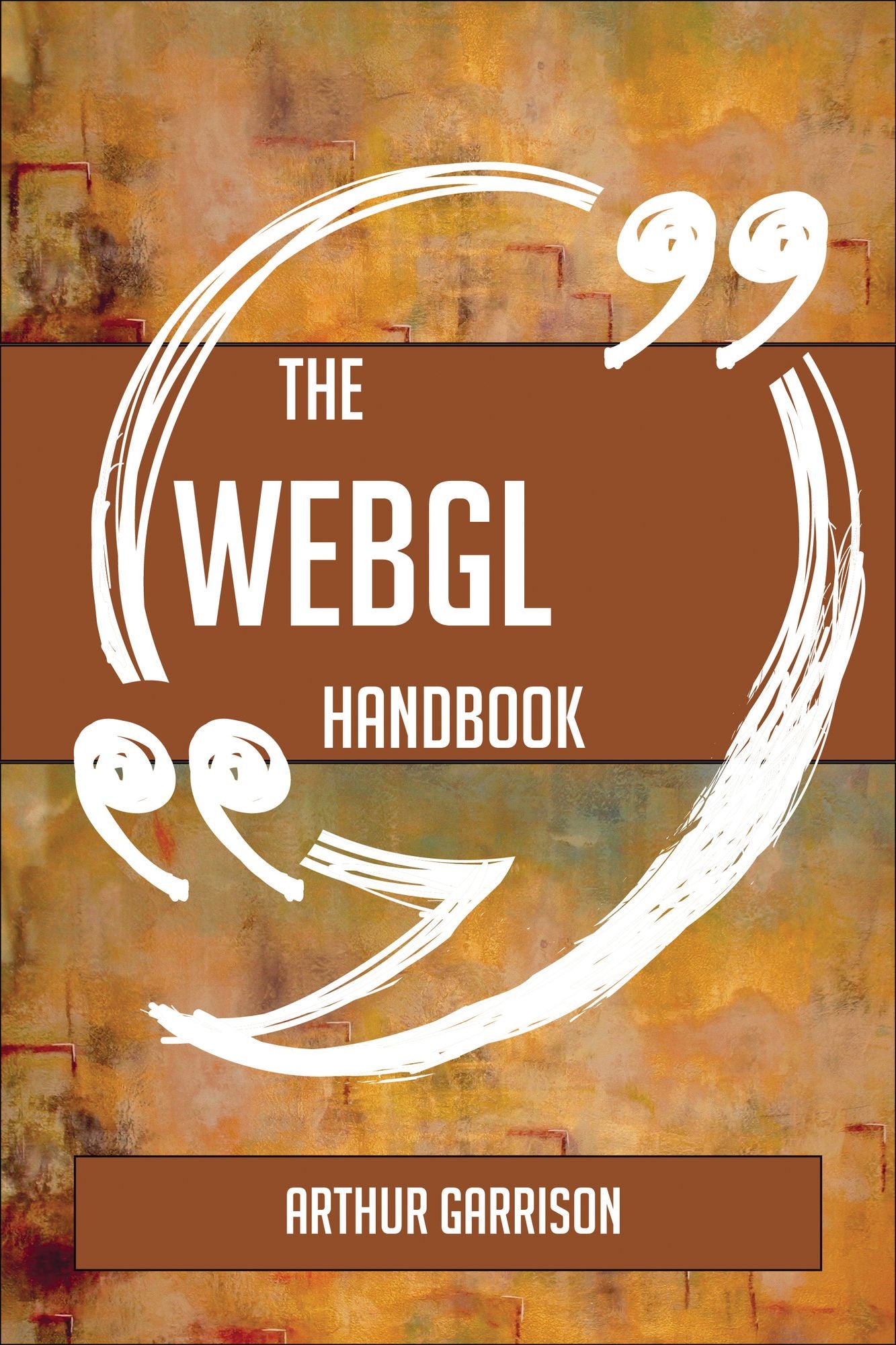 The WebGL Handbook - Everything You Need To Know About WebGL