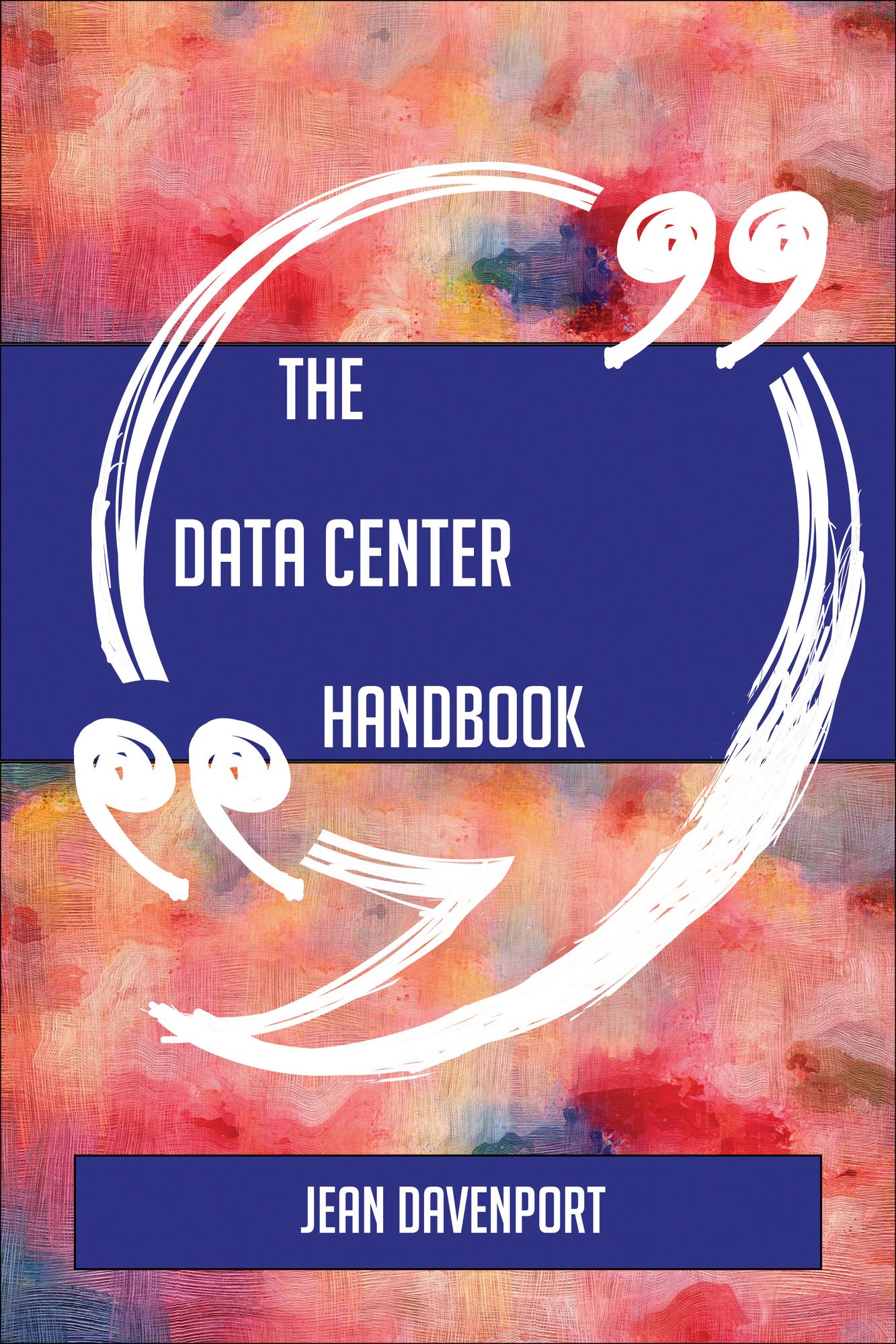 The Data center Handbook - Everything You Need To Know About Data center