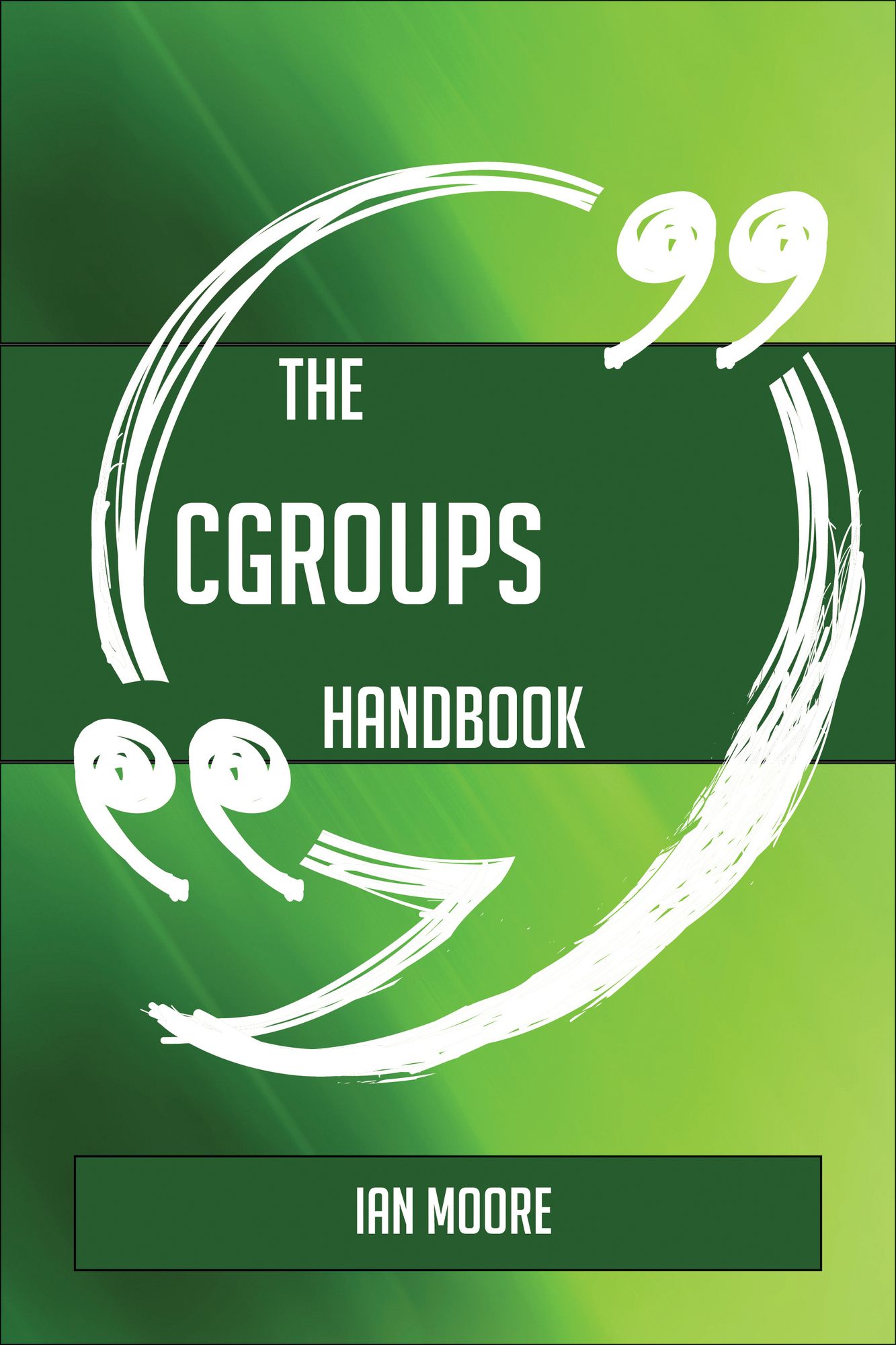 The Cgroups Handbook - Everything You Need To Know About Cgroups