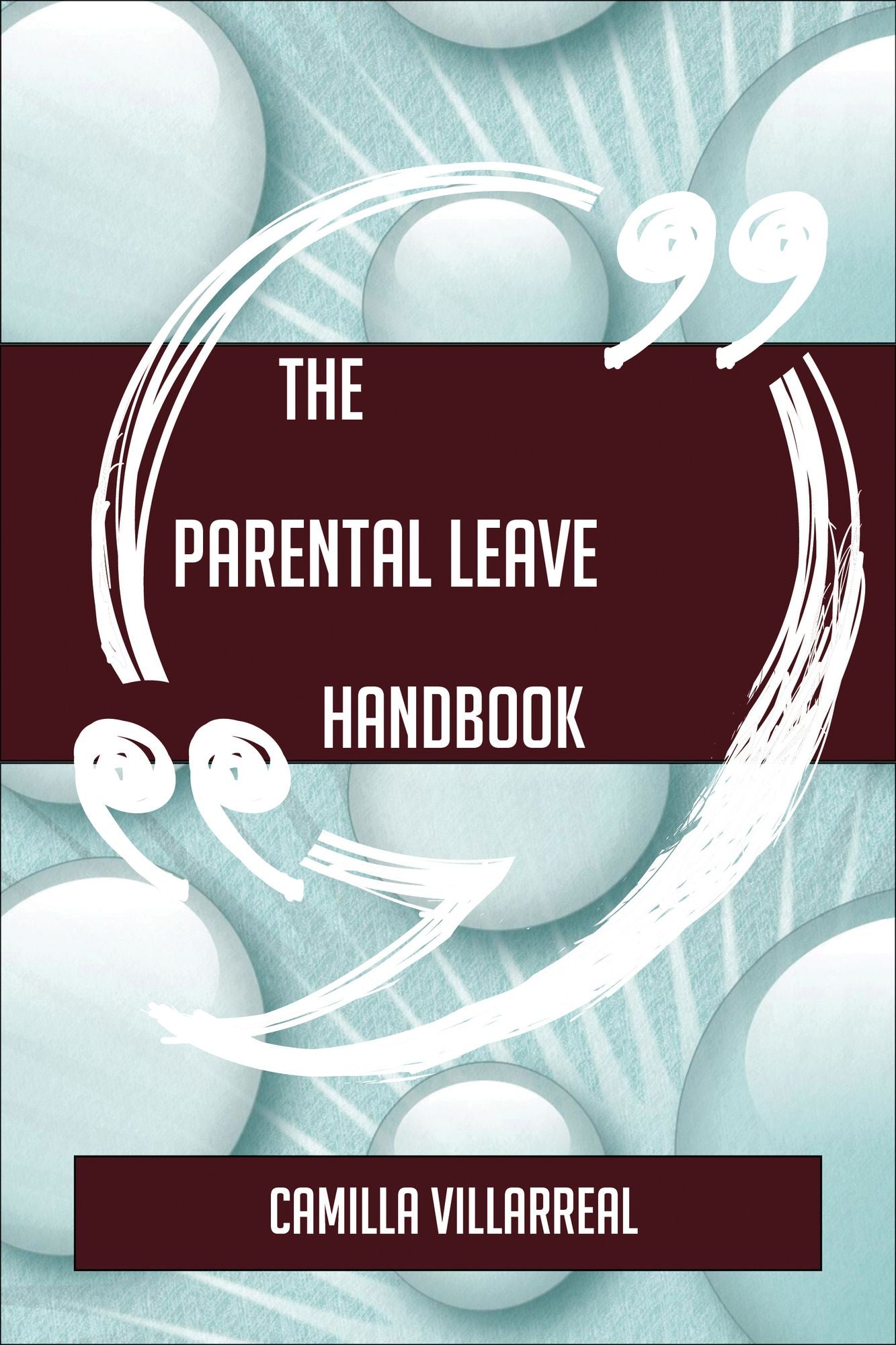 The Parental leave Handbook - Everything You Need To Know About Parental leave